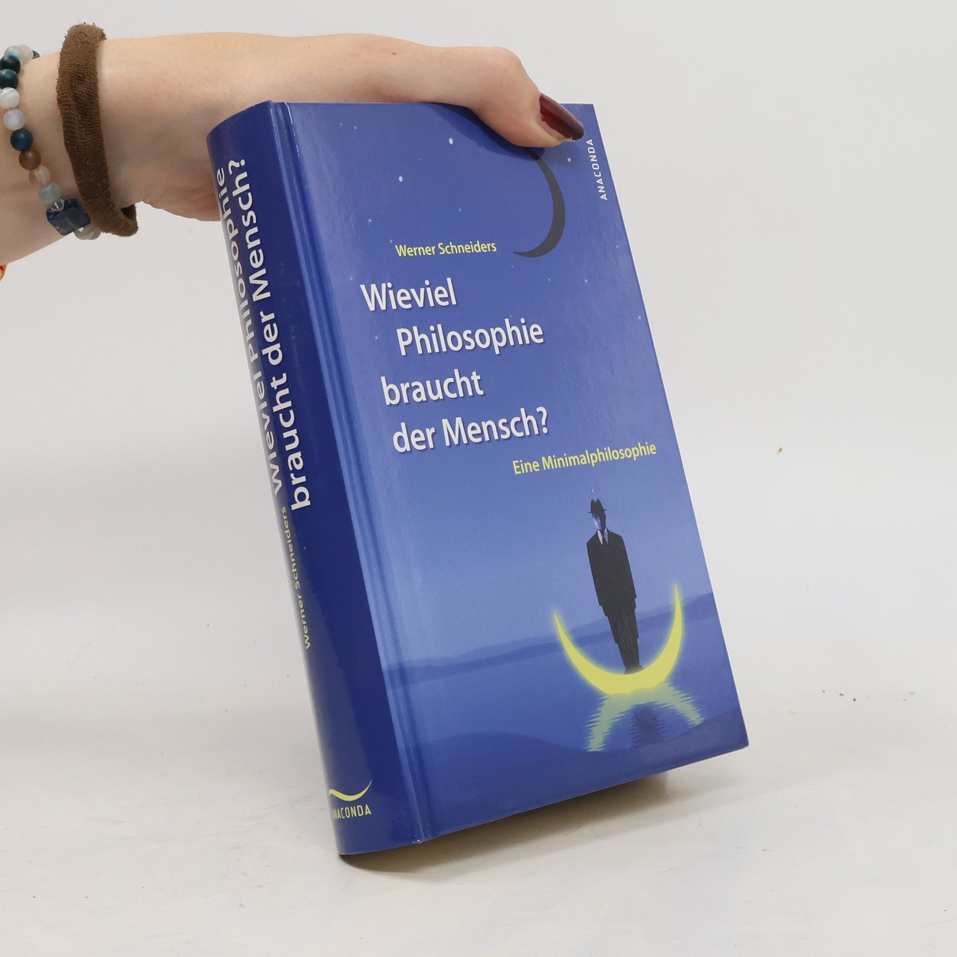 Werner Schneiders Wieviel Philosophie braucht der Mensch?