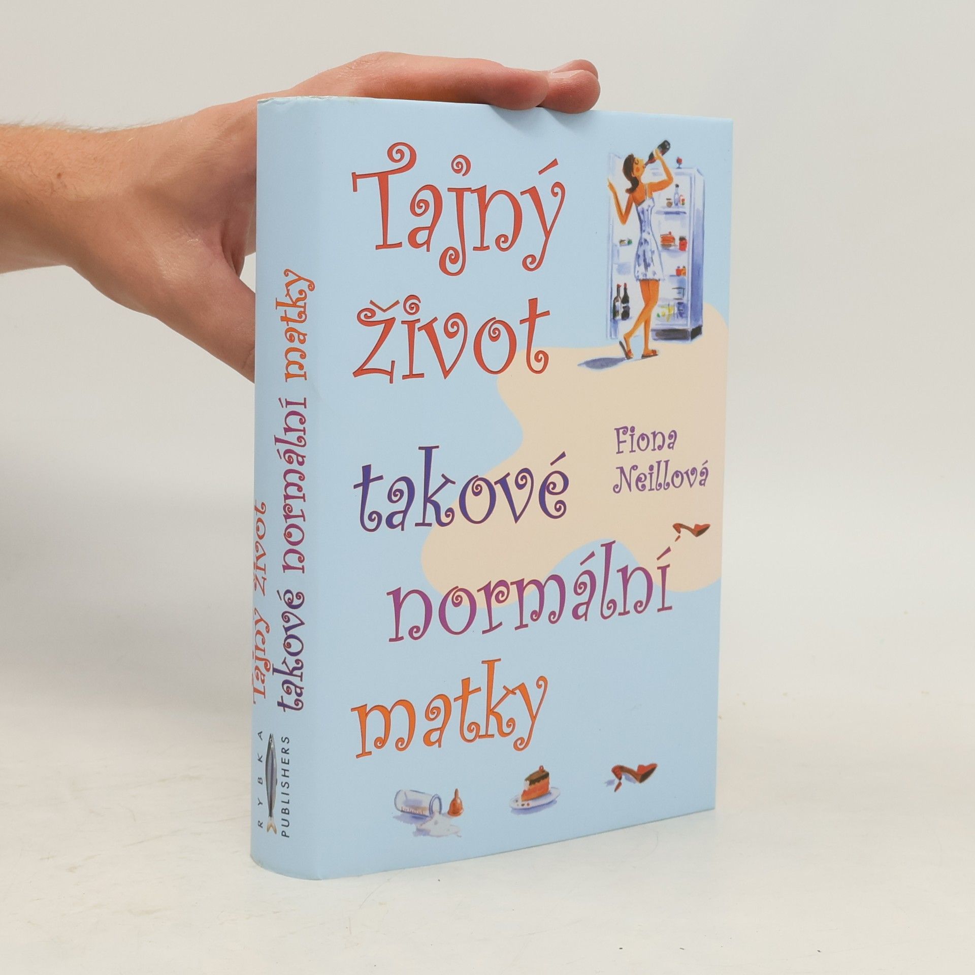 Fiona Neill Tajný život takové normální matky