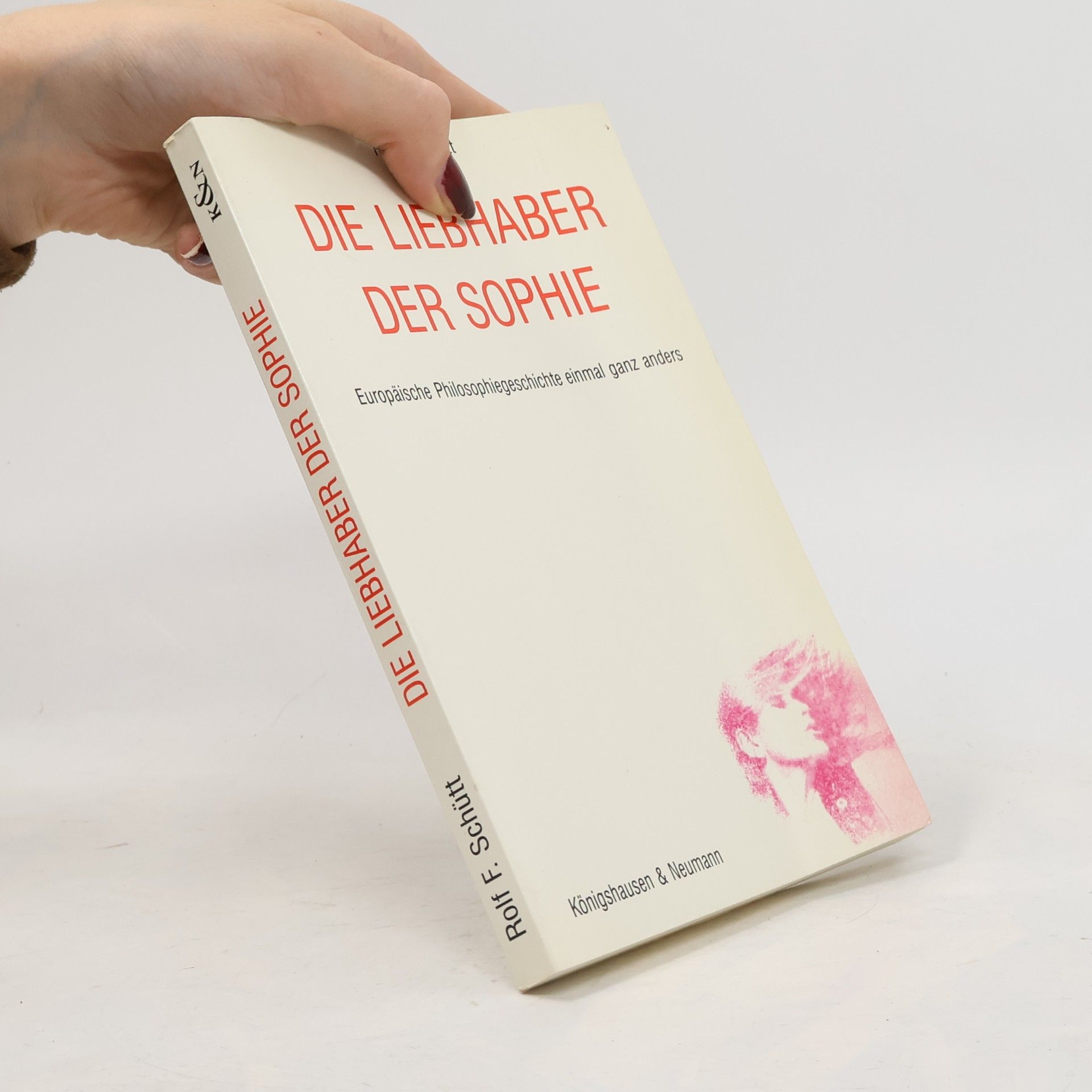 Rolf Friedrich Schütt Die Liebhaber der Sophie