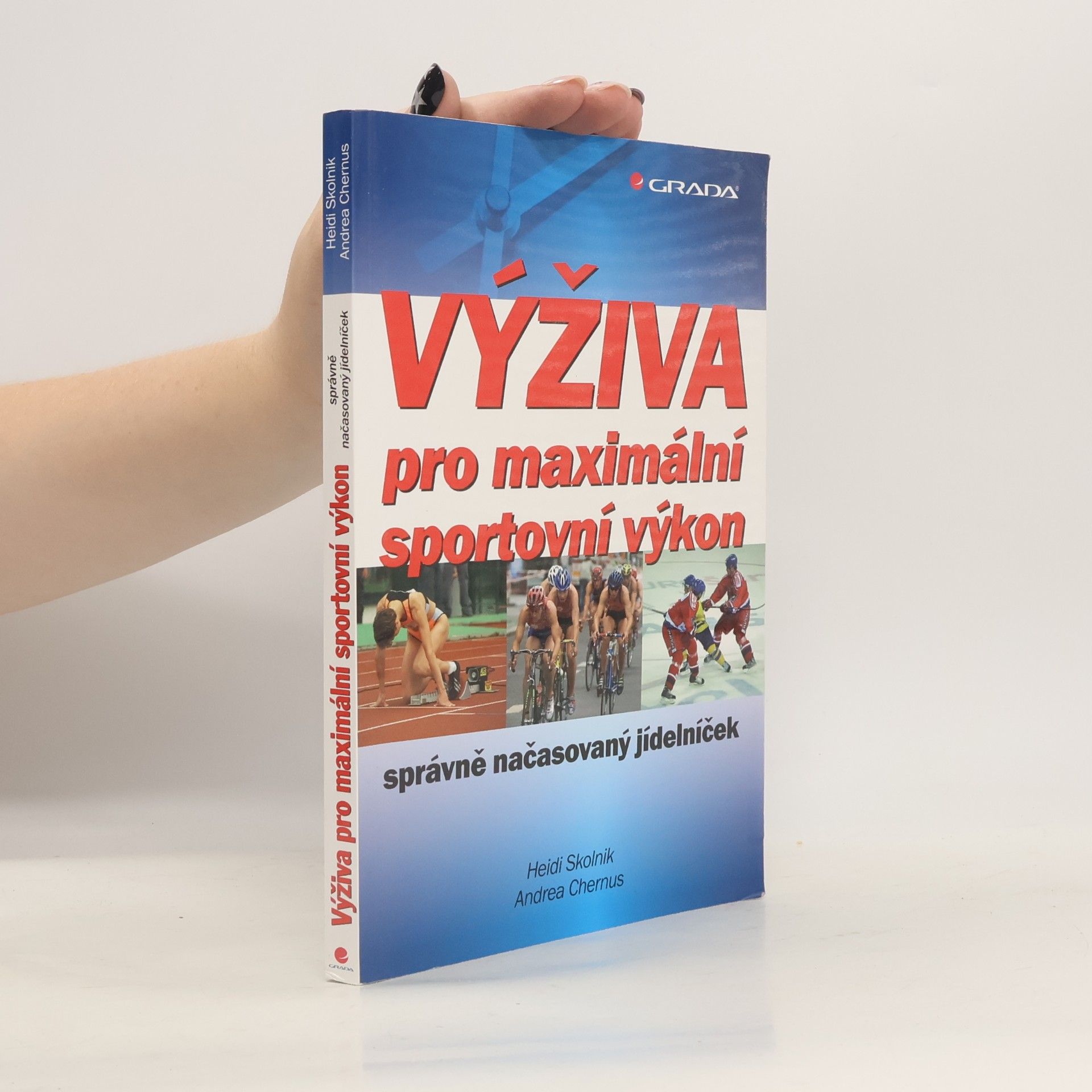 Andrea Chernus Výživa pro maximální sportovní výkon. Správně načasovaný jídelníček