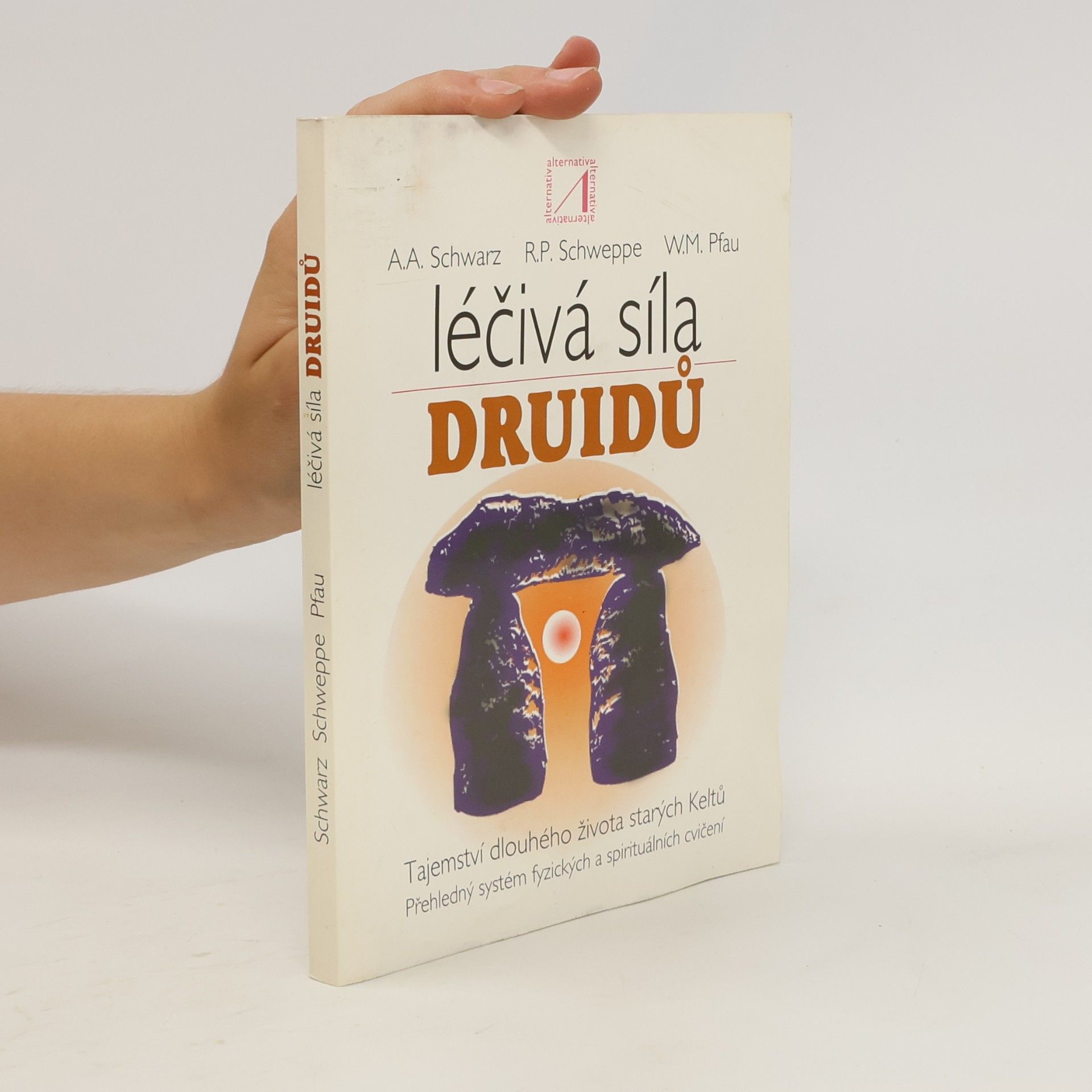 Ronald P. Schweppe Léčivá síla druidů