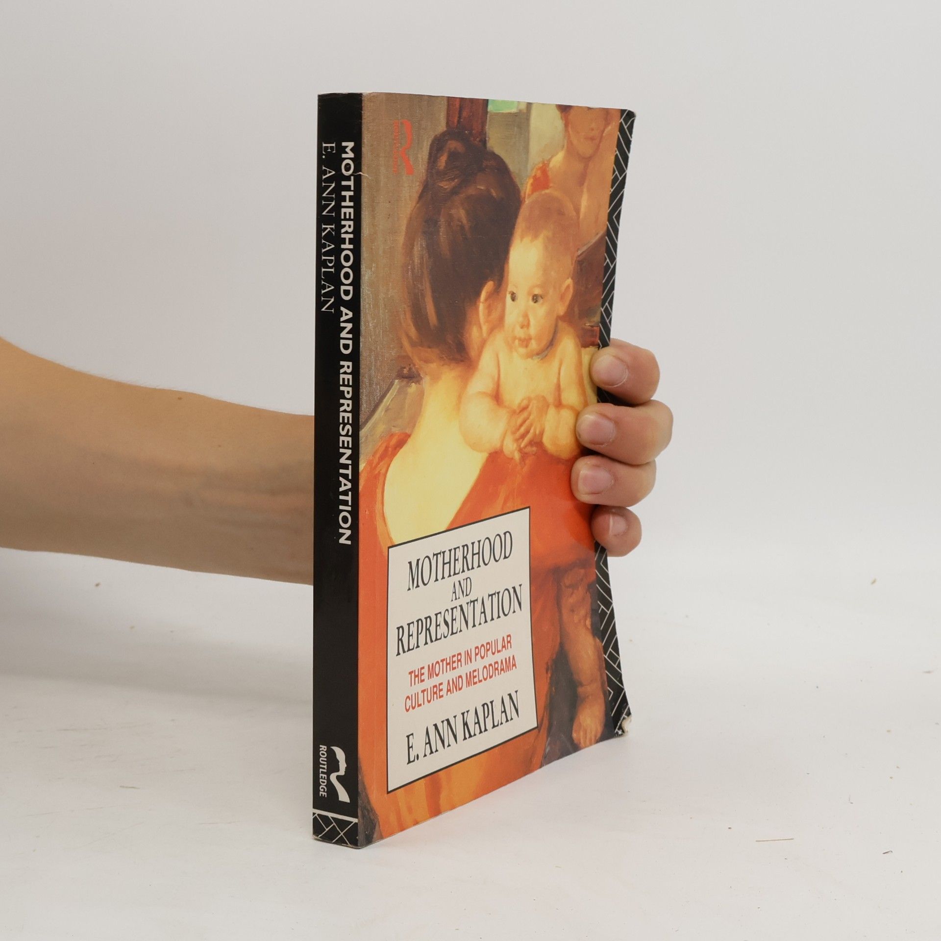 E. Ann Kaplan Motherhood and Representation