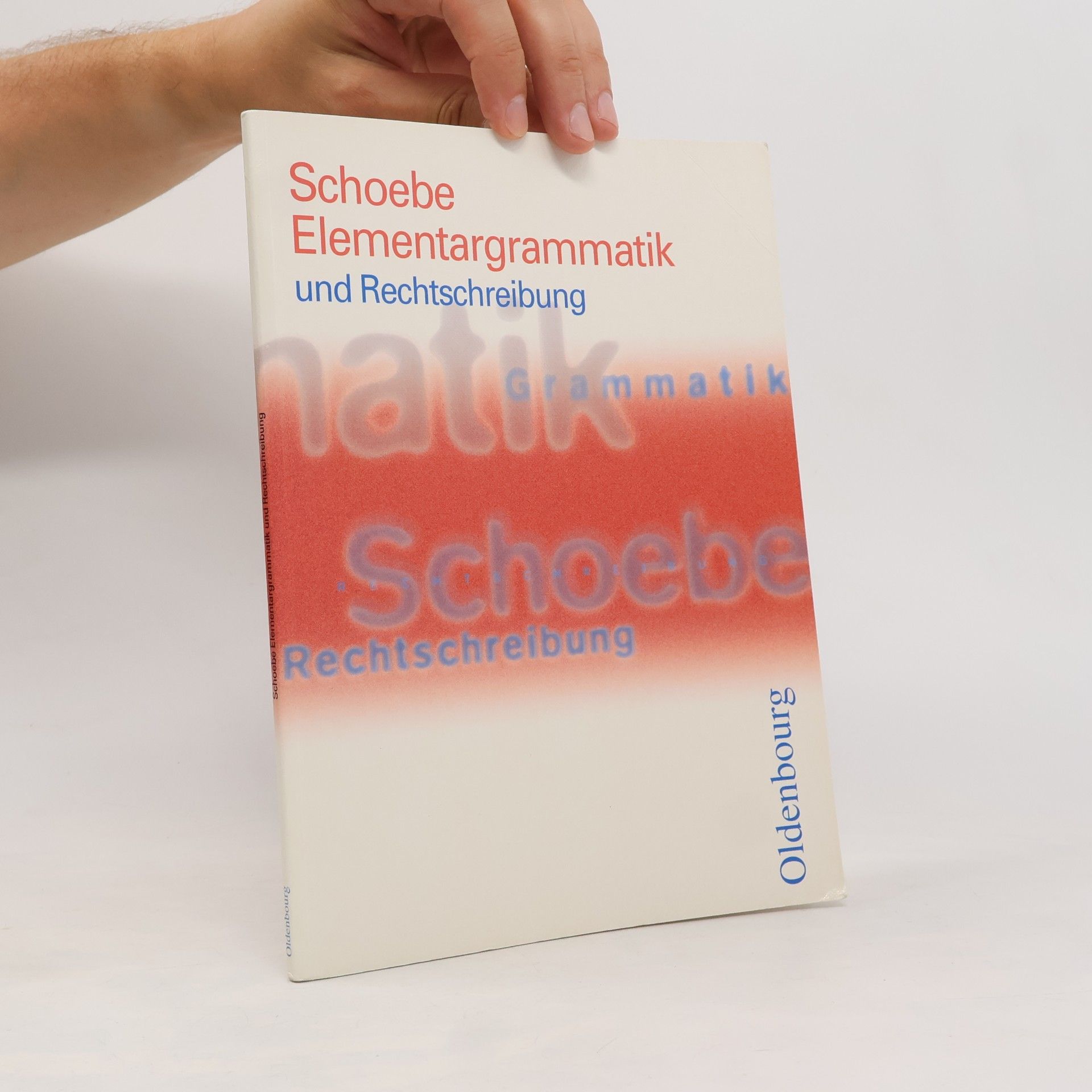Gerhard Schoebe Elementargrammatik und Rechtschreibung