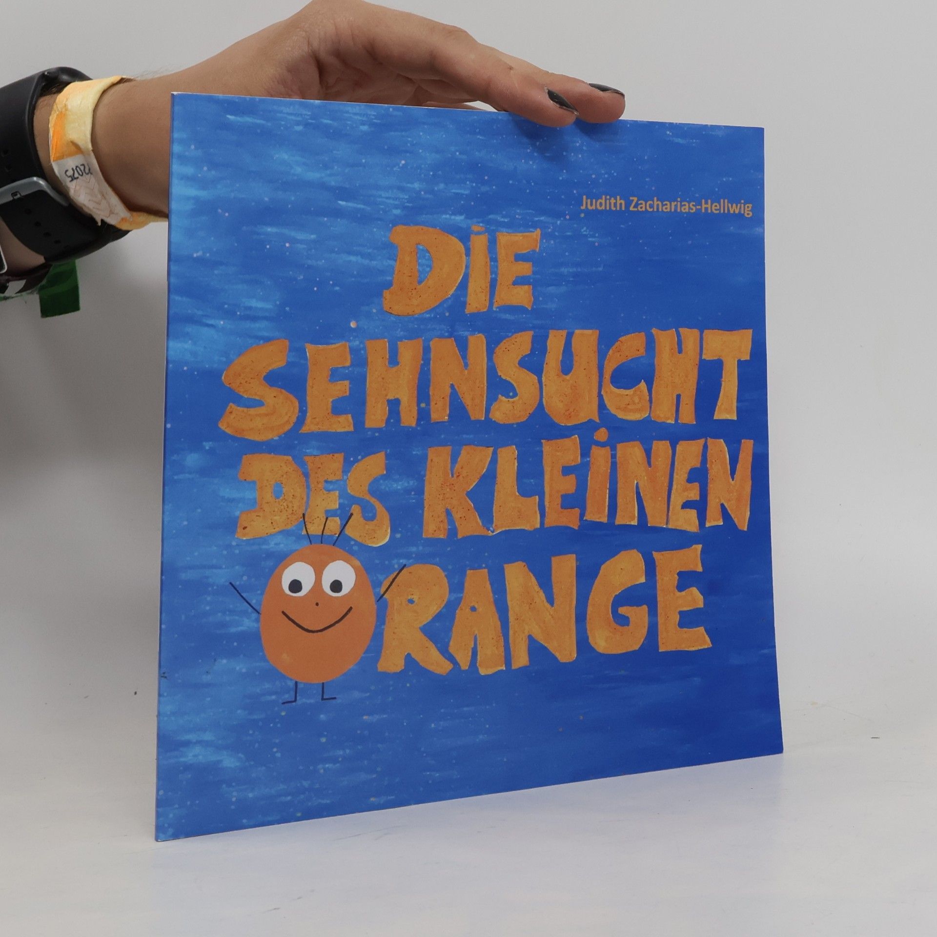 Judith Zacharias-Hellwig Die Sehnsucht des kleinen Orange