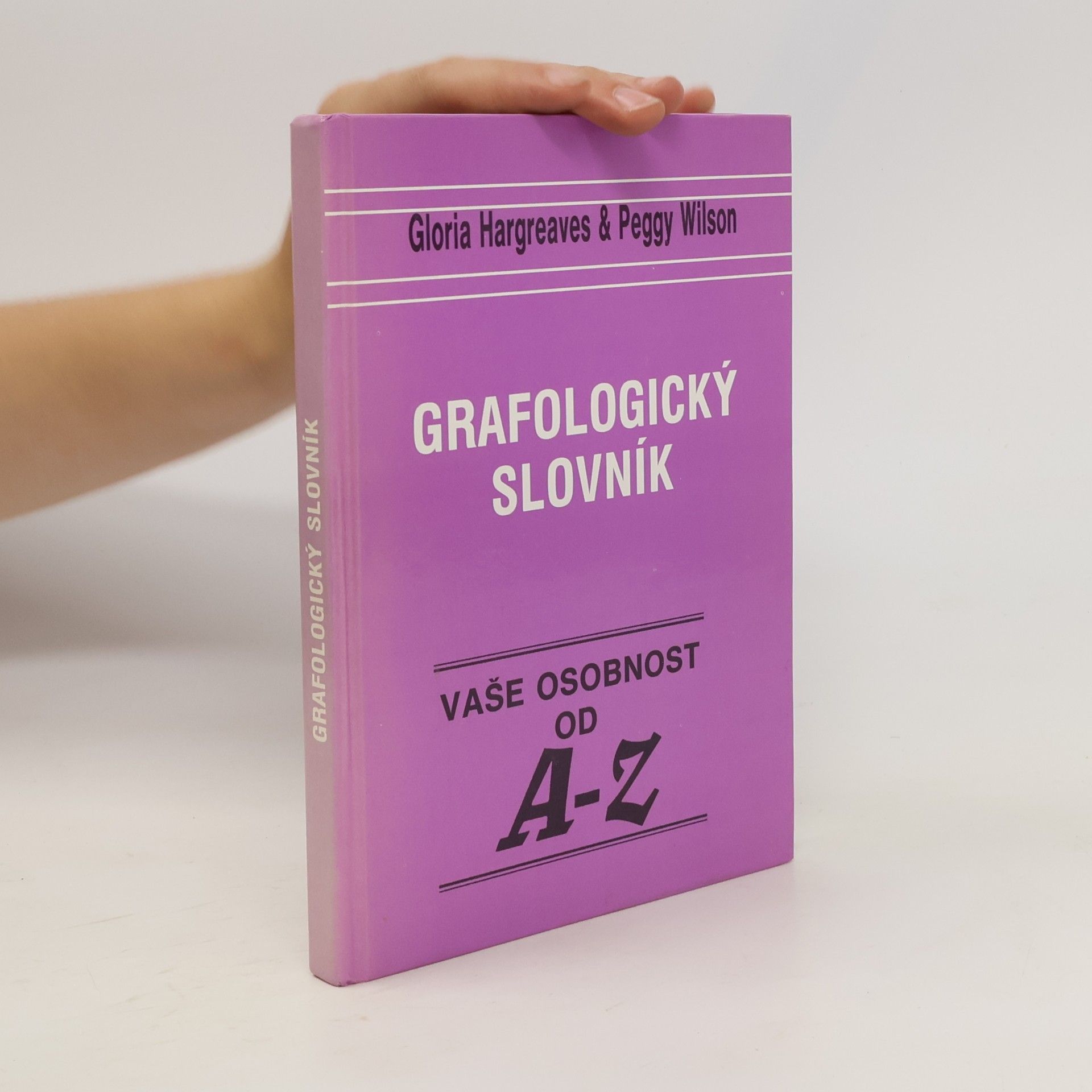 Peggy Wilson Grafologický slovník: vaše osobnost od A-Z