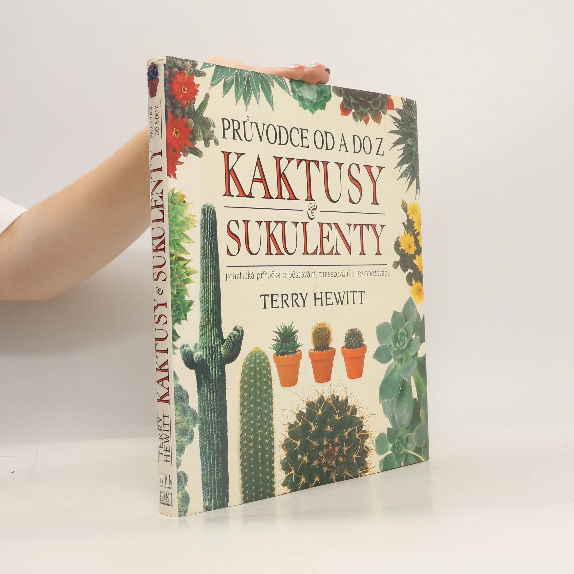 Terry Hewitt Sprievodca od A po Z. Kaktusy a sukulenty