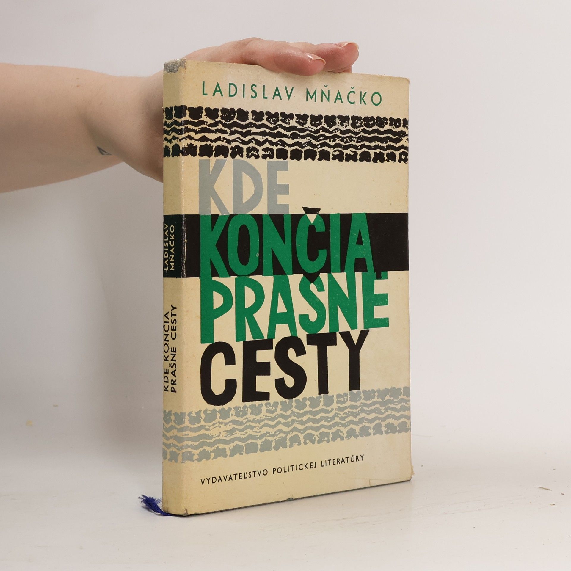 Ladislav Mňačko Kde končia prašné cesty