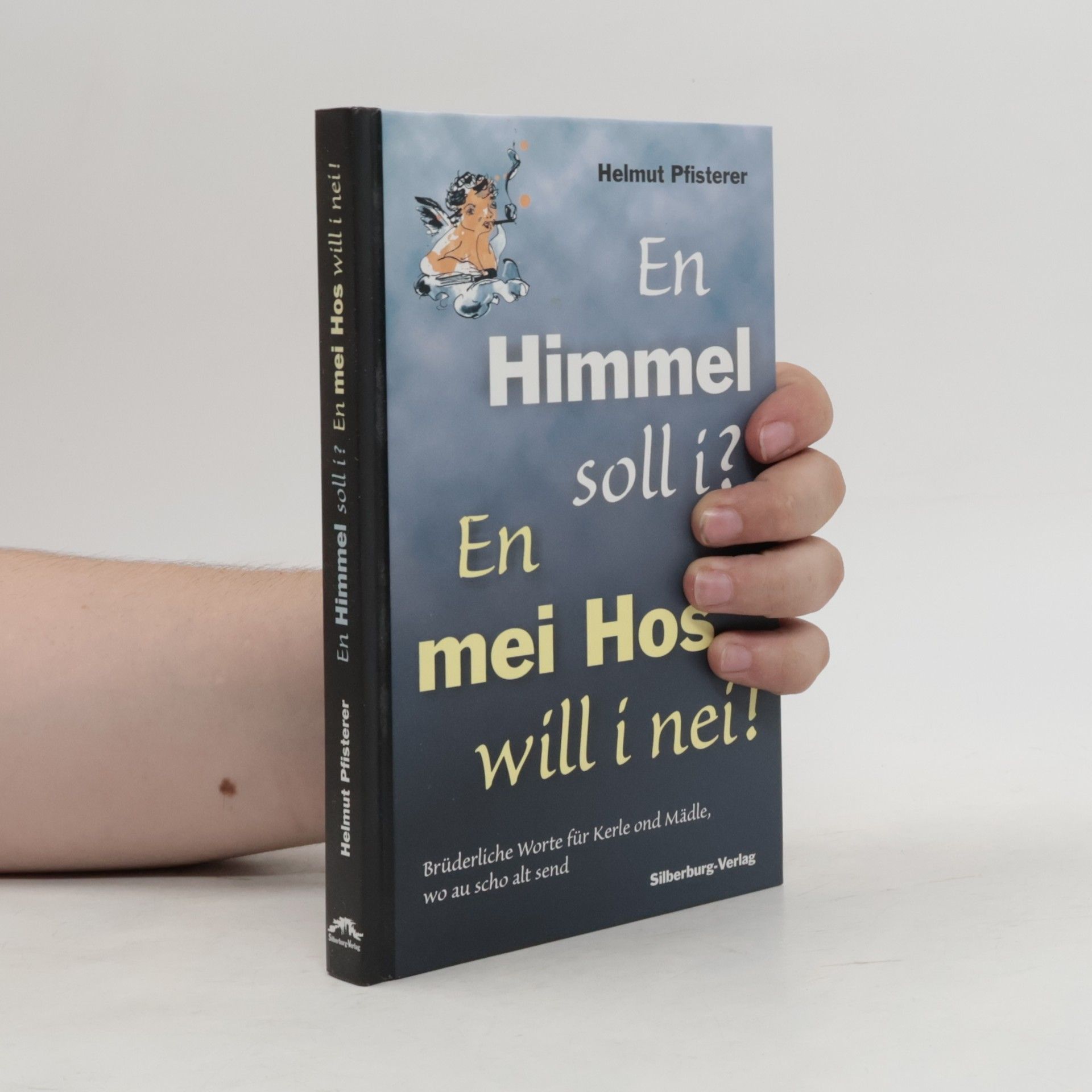 Helmut Pfisterer En Himmel soll i? En mei Hos will i nei!