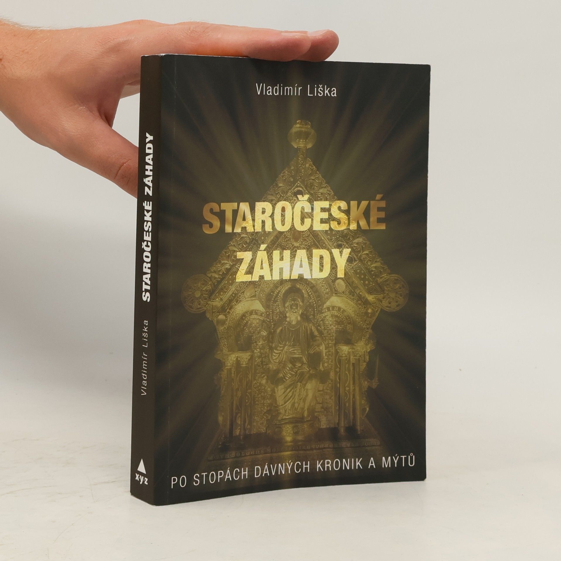 Vladimír Liška Staročeské záhady. Po stopách dávných kronik a mýtů