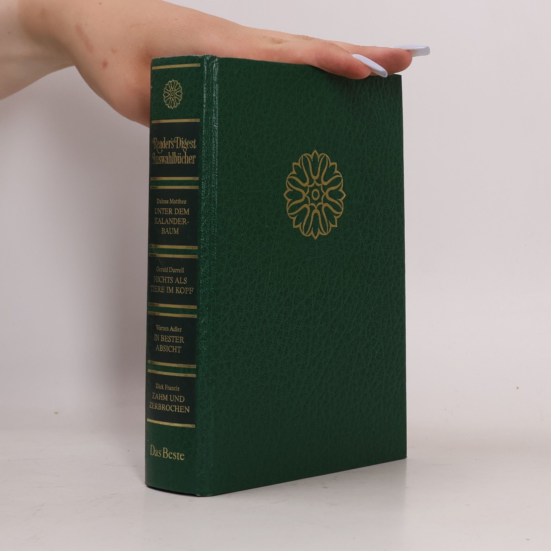 Various authors Reader's Digest Auswahlbücher. Unter dem Kalanderbaum. Nichts als Jiere im Kopf. In bester Absicht. Zahm und Zerbrochen