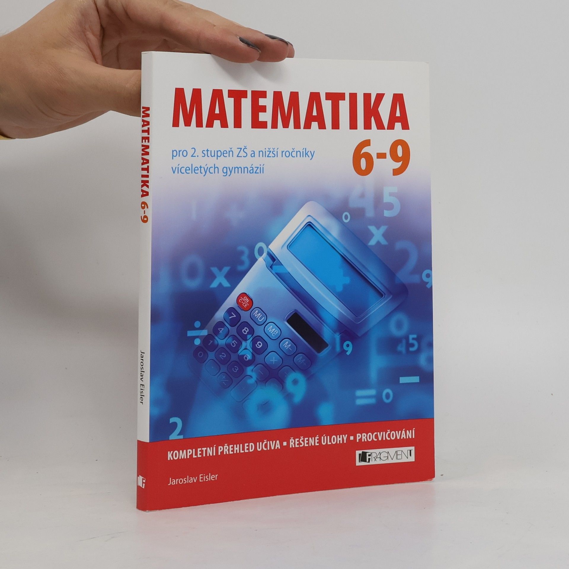 Jaroslav Eisler Matematika 6-9 pro 2. stupeň ZŠ a nižší ročníky víceletých gymnázií