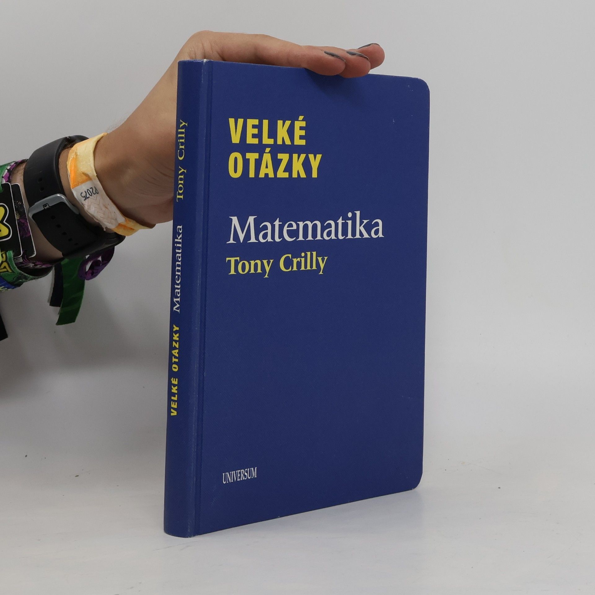 Tony Crilly Velké otázky. Matematika