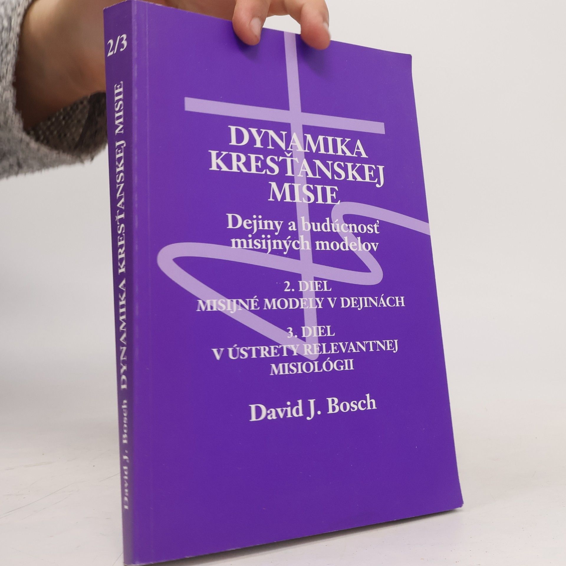 David Jacobus Bosch Dynamika kresťanskej misie: dejiny a budúcnosť misijných modelov (díly 1-3)