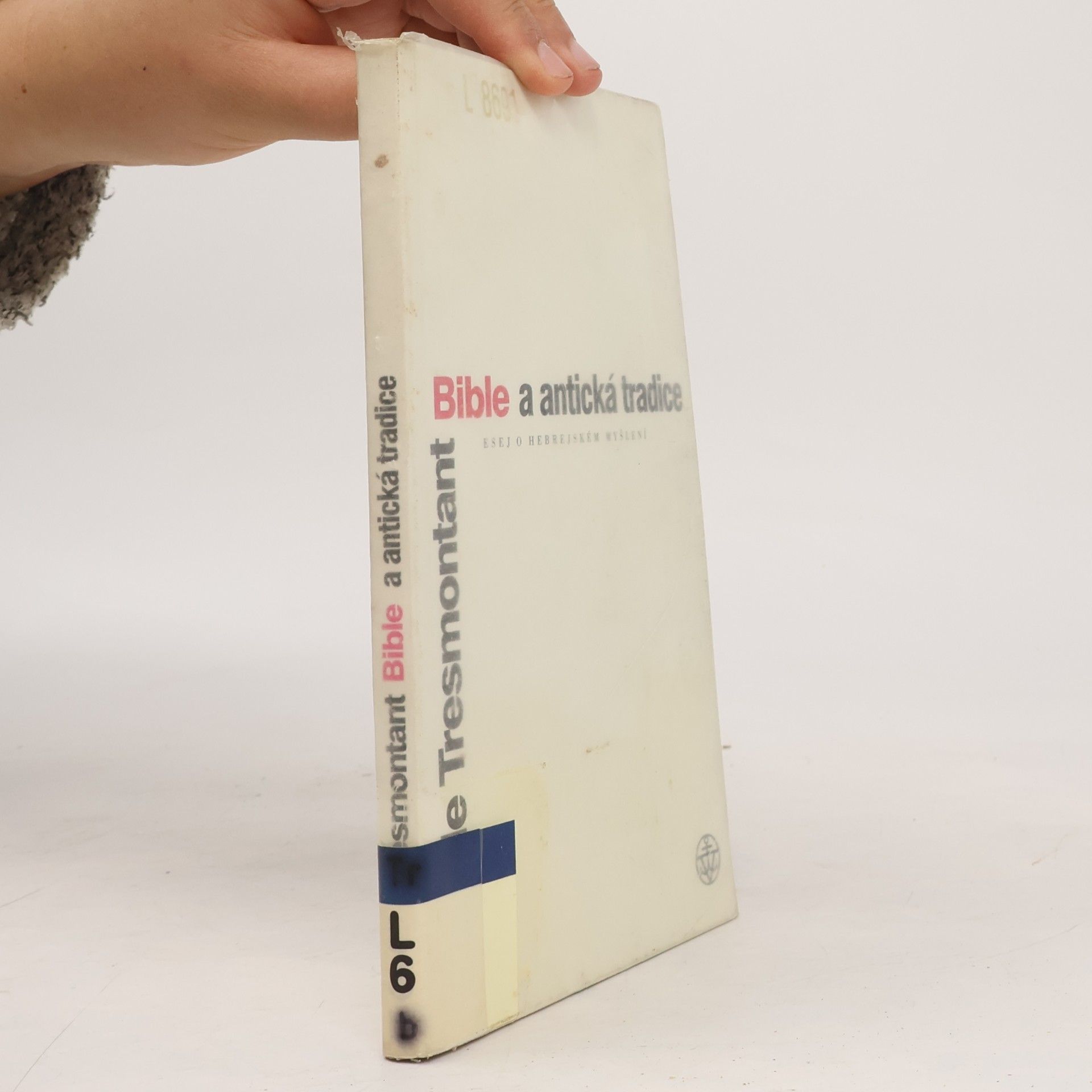 Claude Tresmontant Bible a antická tradice. Esej o hebrejském myšlení