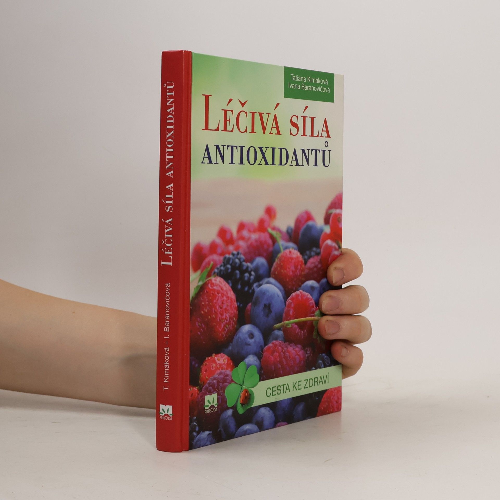 Ivana Baranovičová Léčivá síla antioxidantů