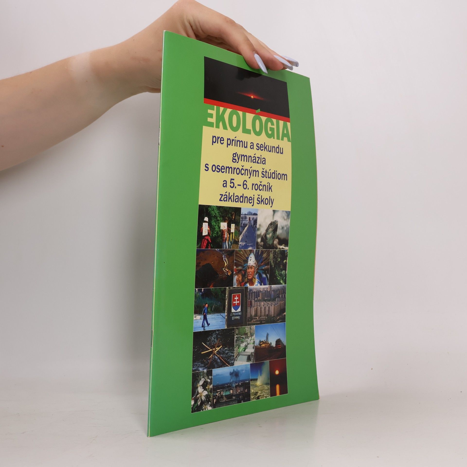 Kolektiv autorů Ekológia pre prímu a sekundu gymnázia s osemročným štúdiom a 5. - 6. ročník ZŠ