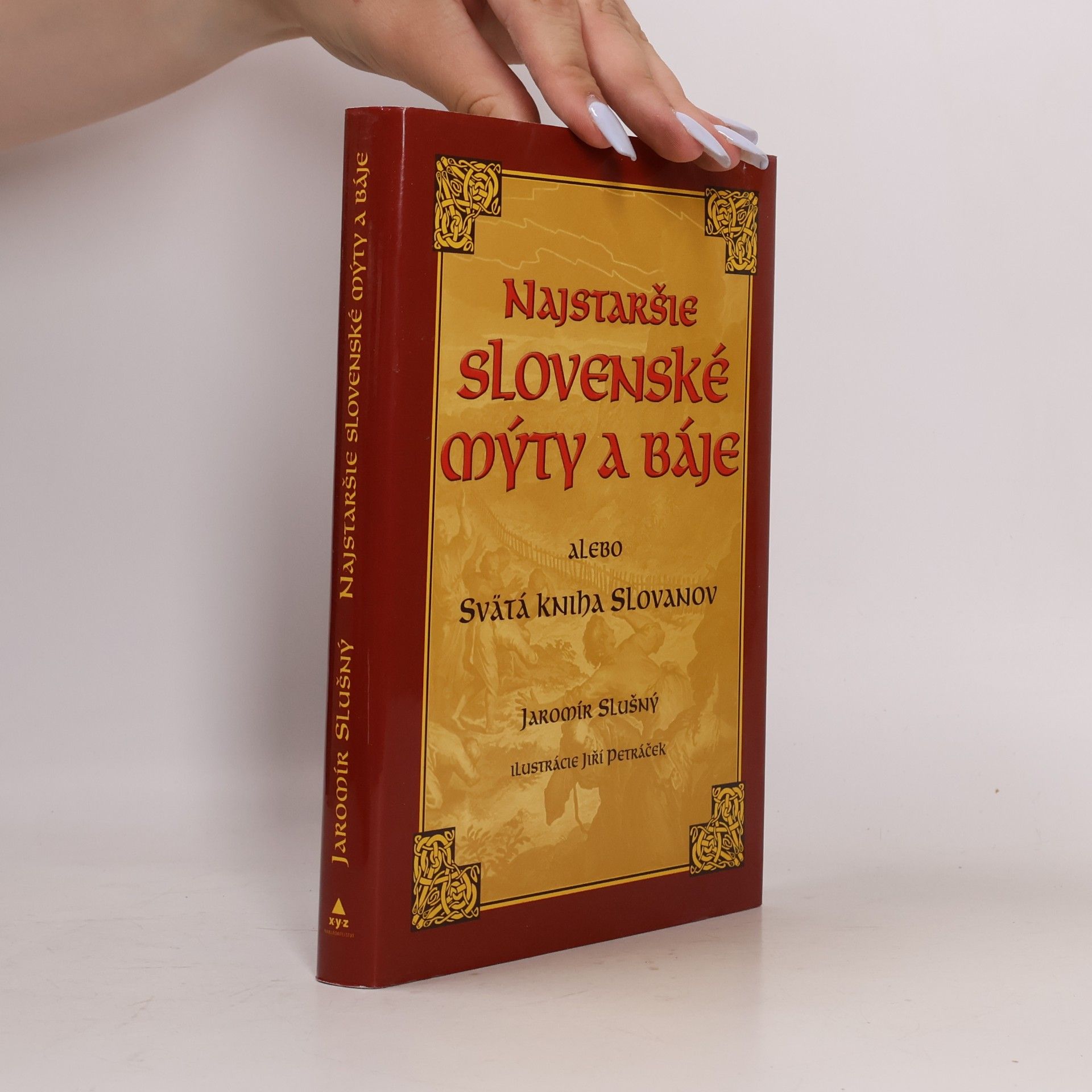 Jaromír Slušný Najstaršie slovenské mýty a báje alebo Svätá kniha Slovanov