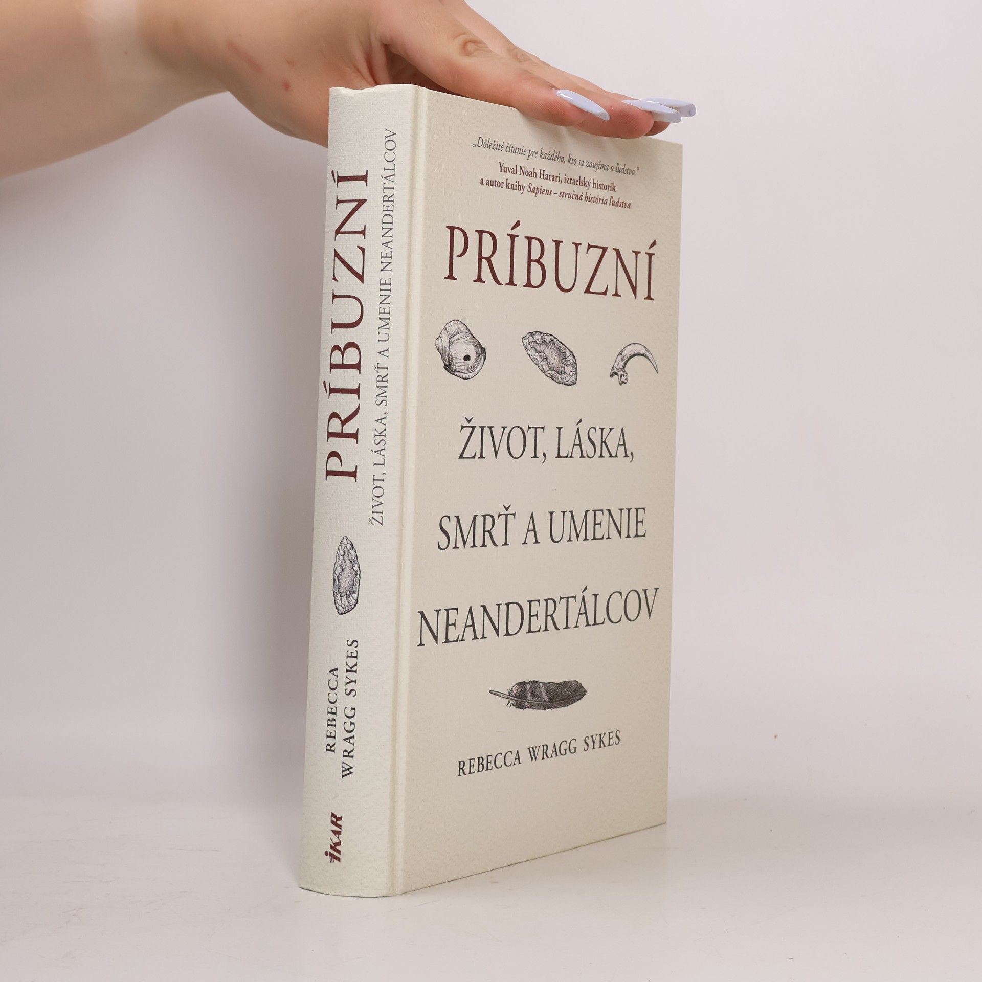 Rebecca Wragg Sykes Príbuzní. Život, láska, smrť a umenie neandertálcov