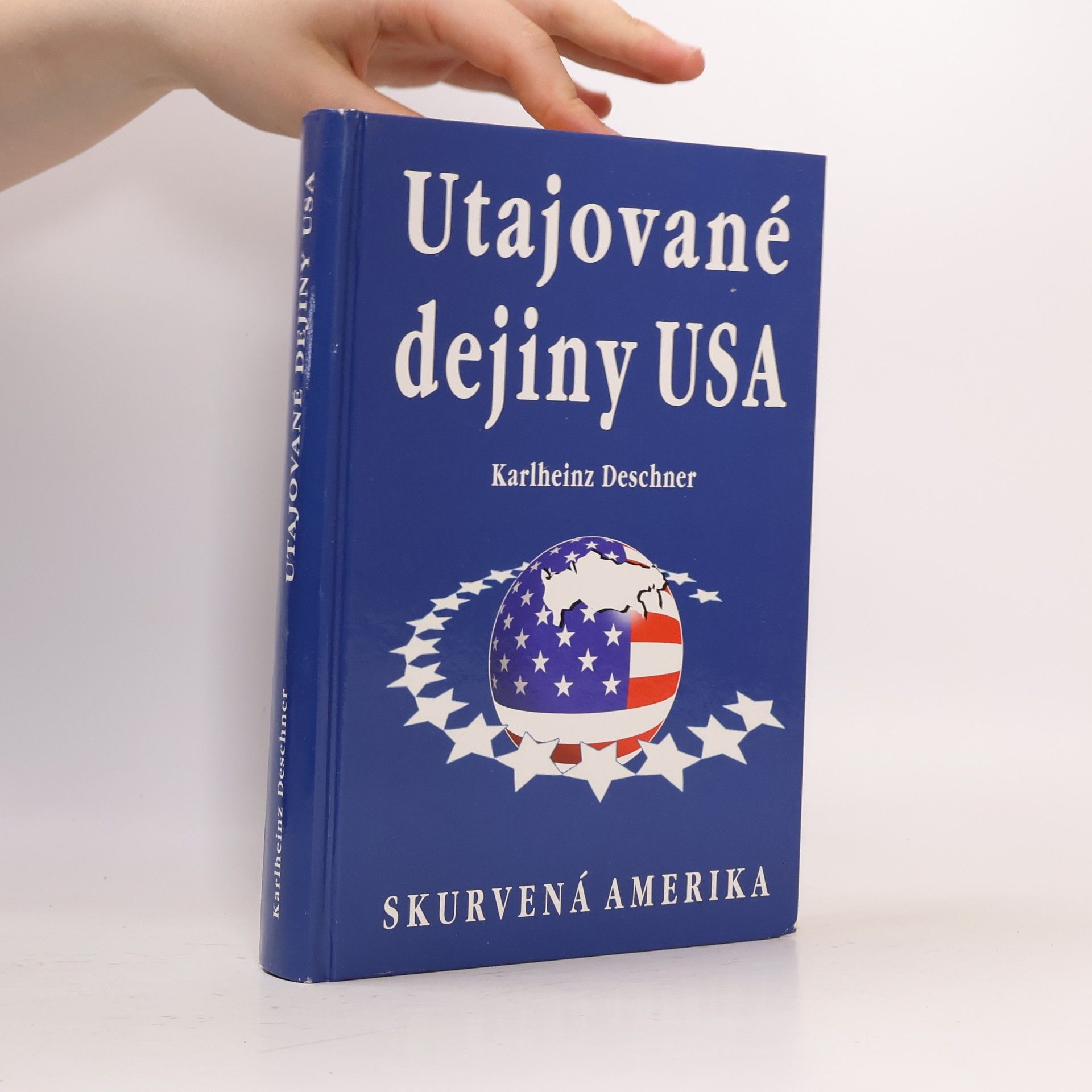 Karlheinz Deschner Utajované dejiny USA: skurvená Amerika
