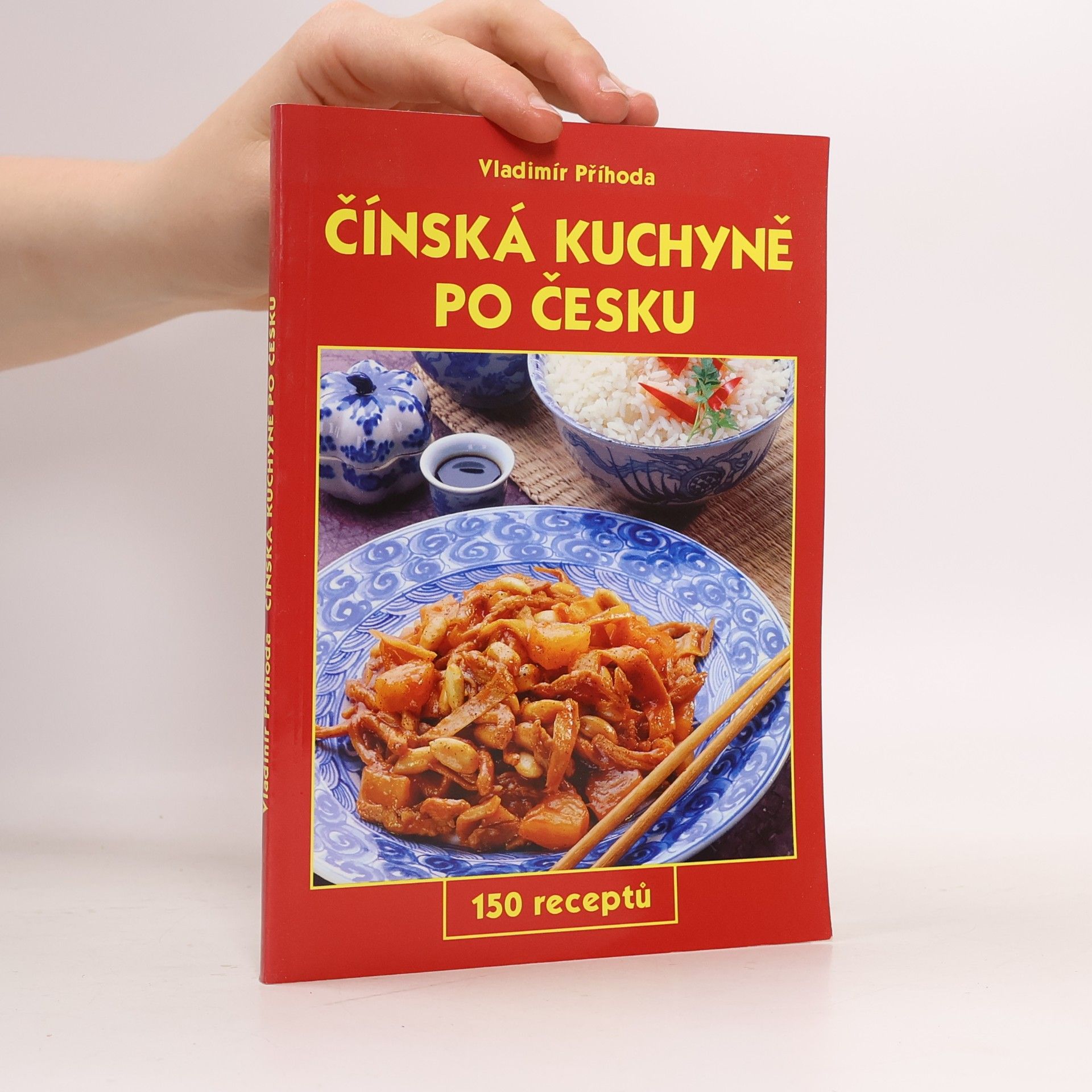 Čínská kuchyně po česku. 150 receptů
