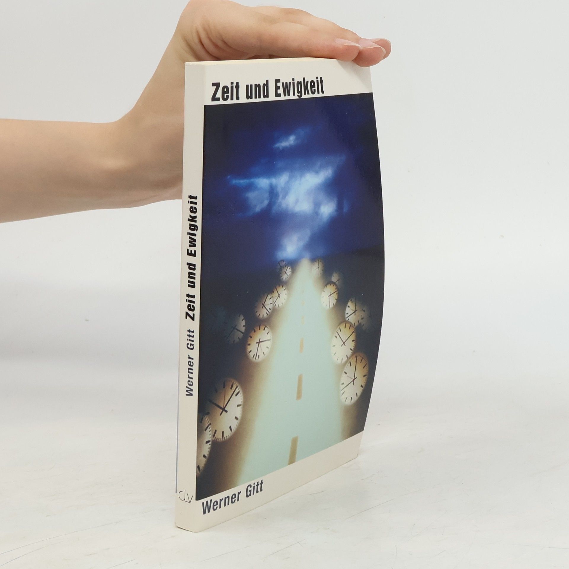 Werner Gitt Zeit und Ewigkeit