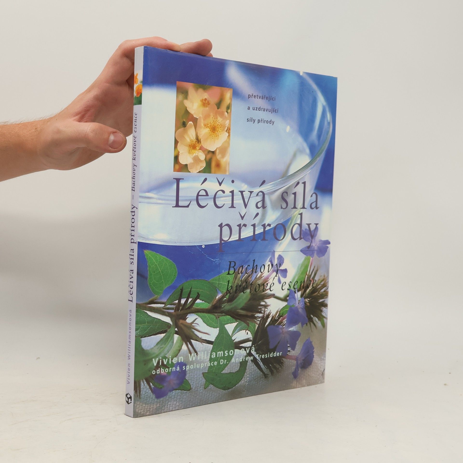 Andrew Tresidder Léčivá síla přírody. Bachovy květové esence
