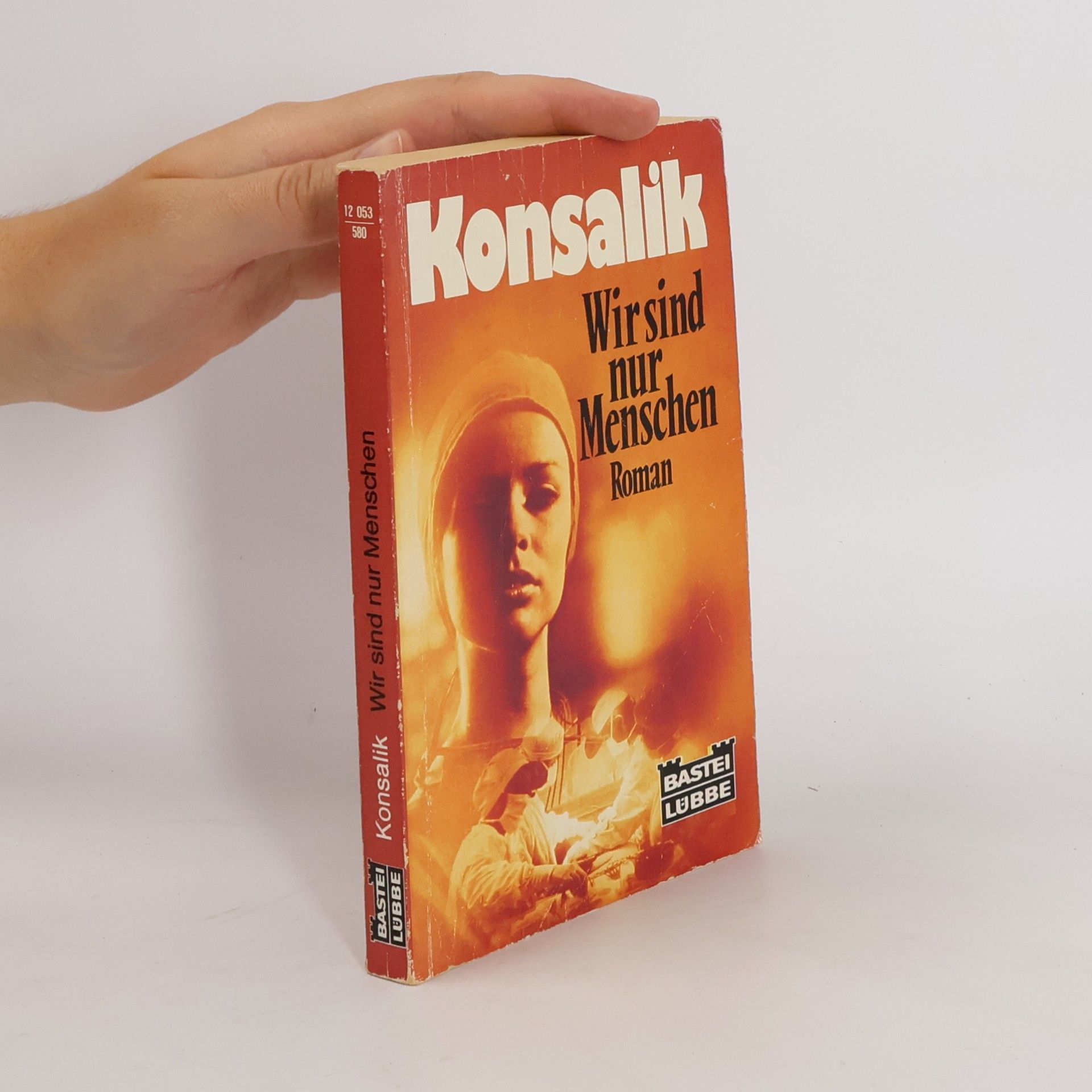 Heinz G. Konsalik Wir sind nur Menschen