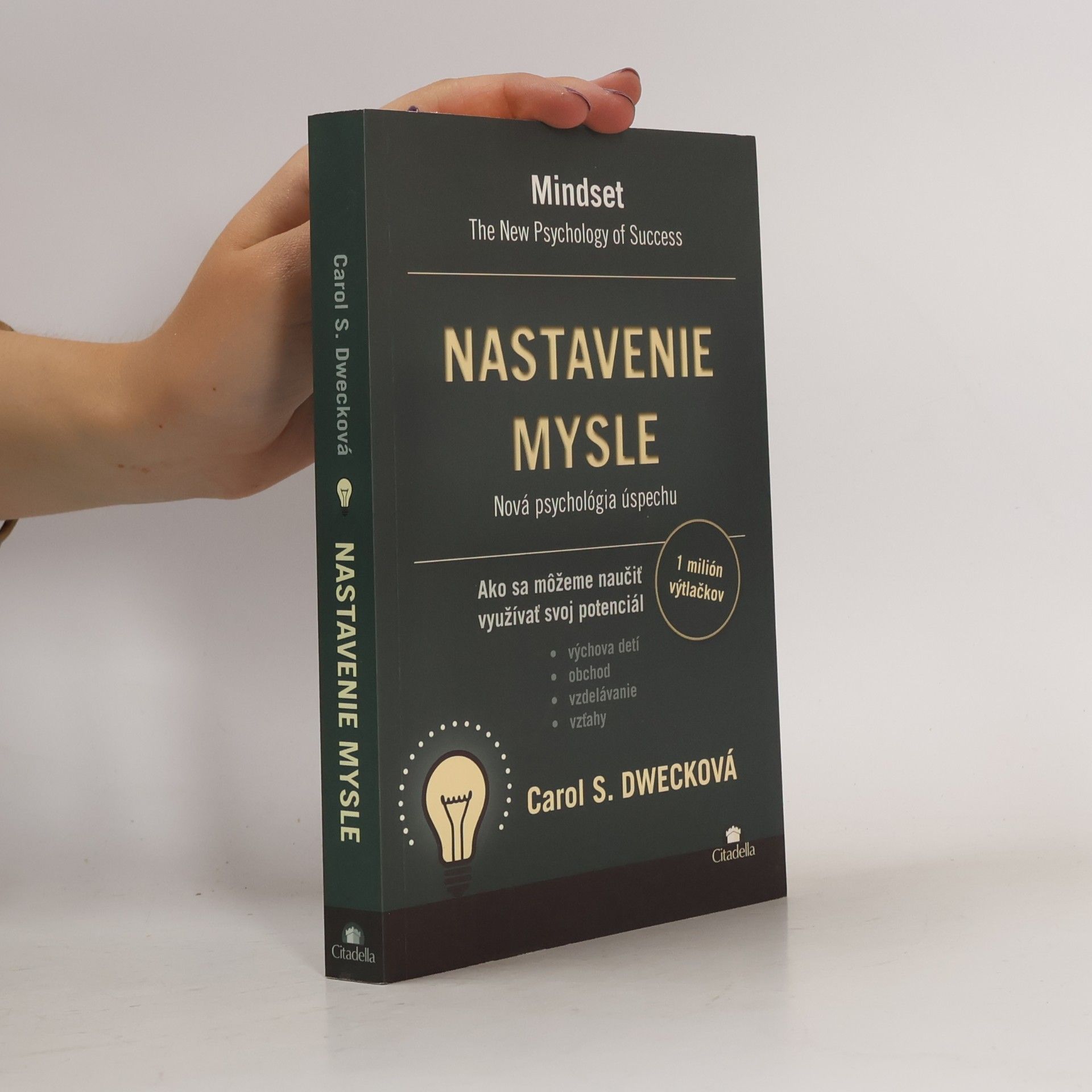Carol S. Dweck Nastavenie mysle – Nová psychológia úspechu