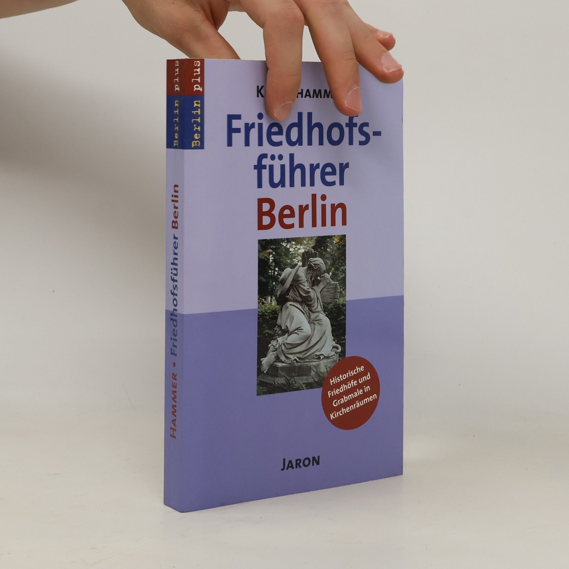 Klaus Hammer Historische Friedhöfe & Grabmäler in Berlin