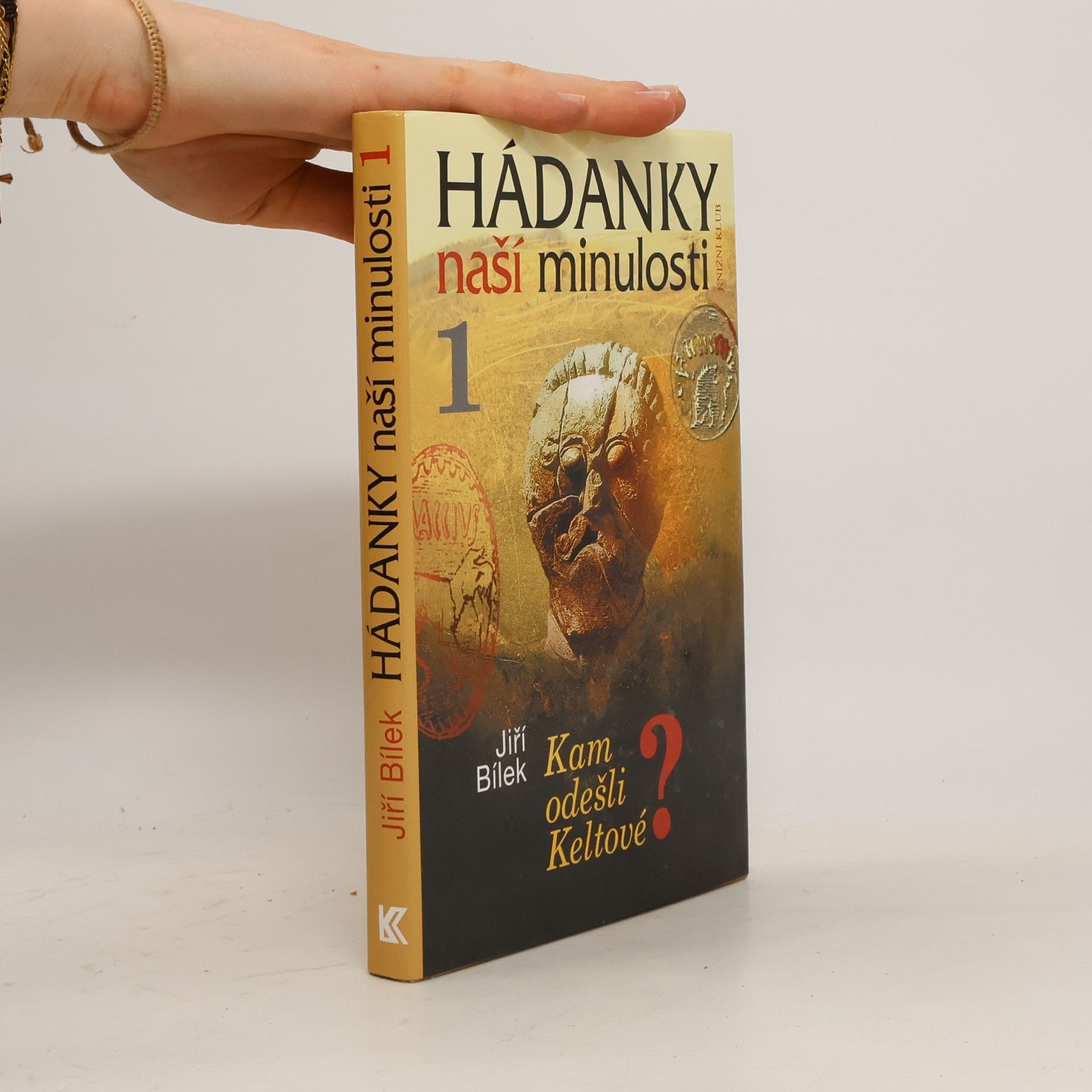 Jiří Bílek Hádanky naší minulosti 1. Kam odešli Keltové?