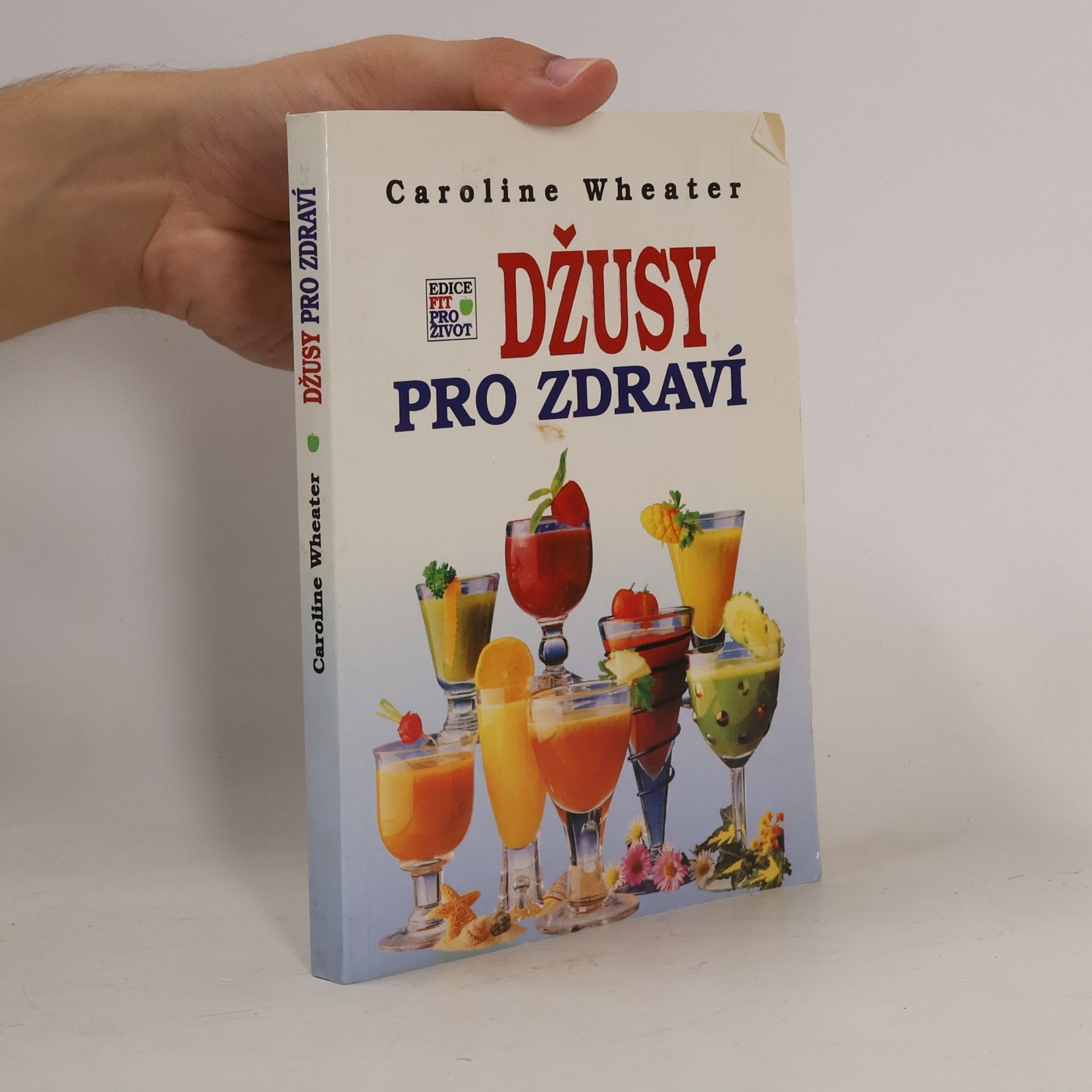 Caroline Wheater Džusy pro zdraví