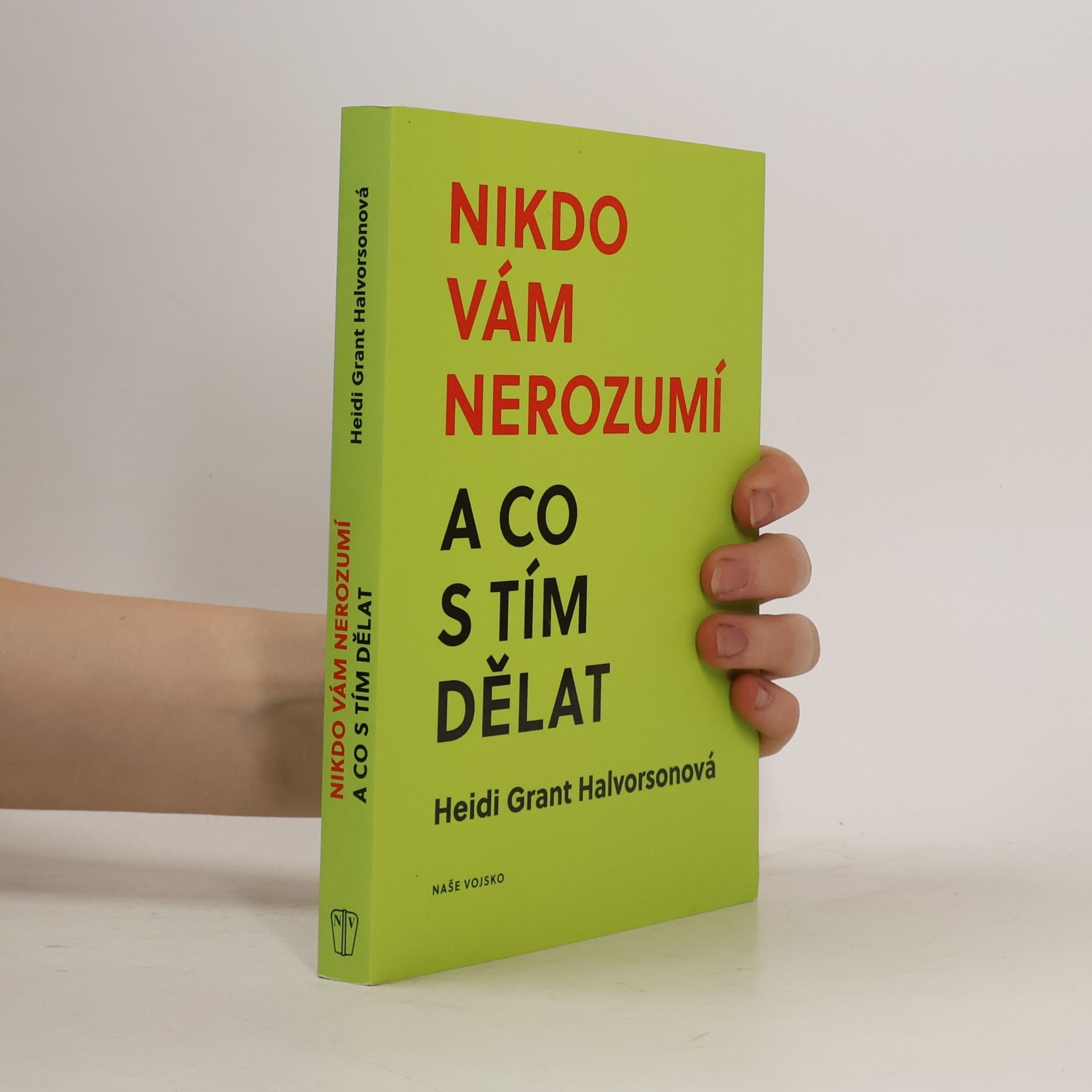 Heidi Grant Halvorson Nikdo vám nerozumí a co s tím dělat