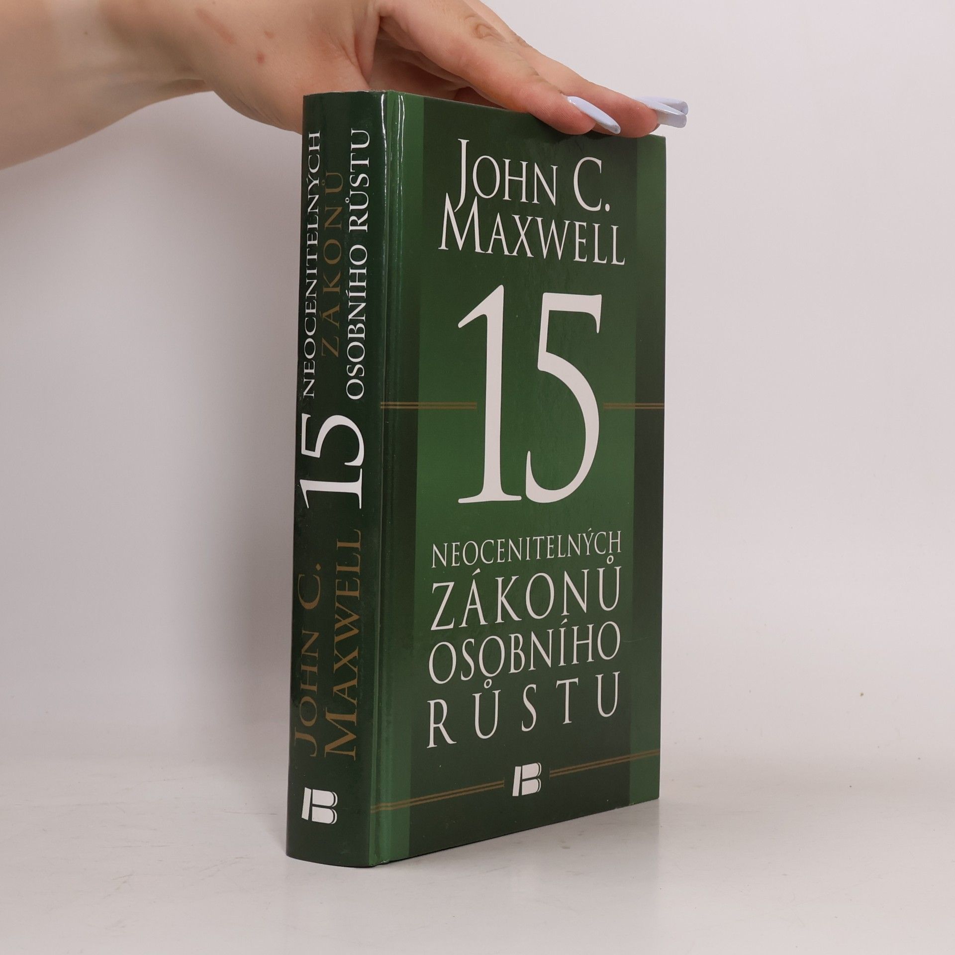 John C. Maxwell 15 neocenitelných zákonů osobního růstu