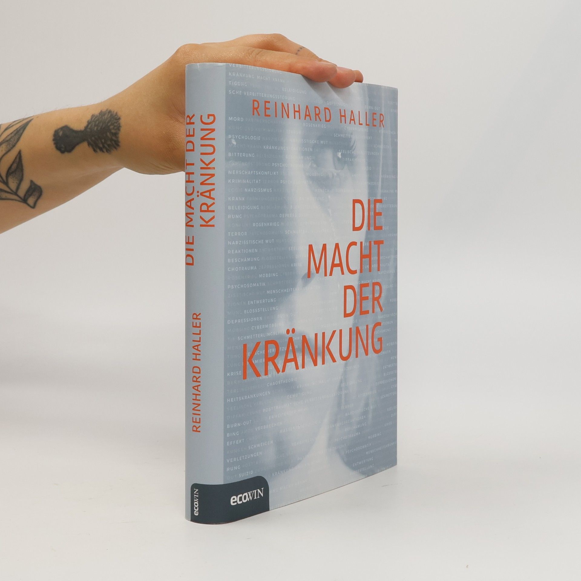 Reinhard Haller Die Macht der Kränkung