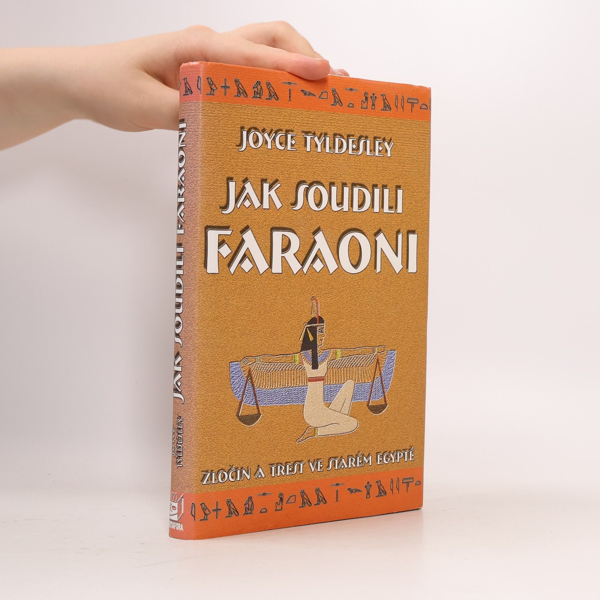 Joyce Tyldesley Jak soudili faraoni. Zločin a trest ve starém Egyptě