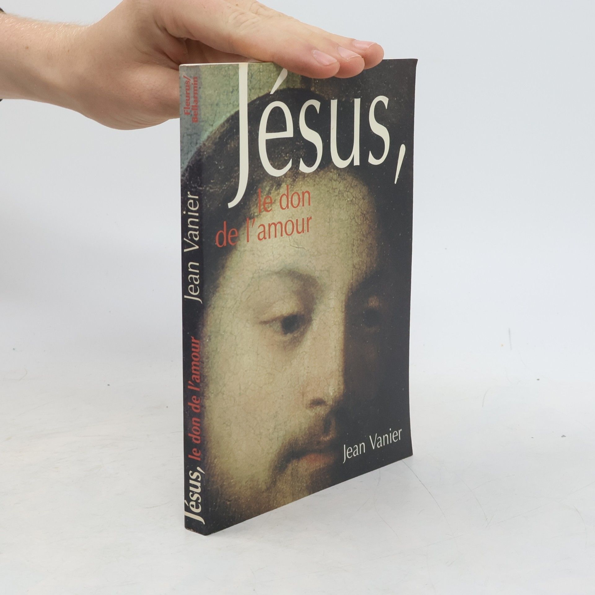 Jean Vanier Jésus, le don de l'amour
