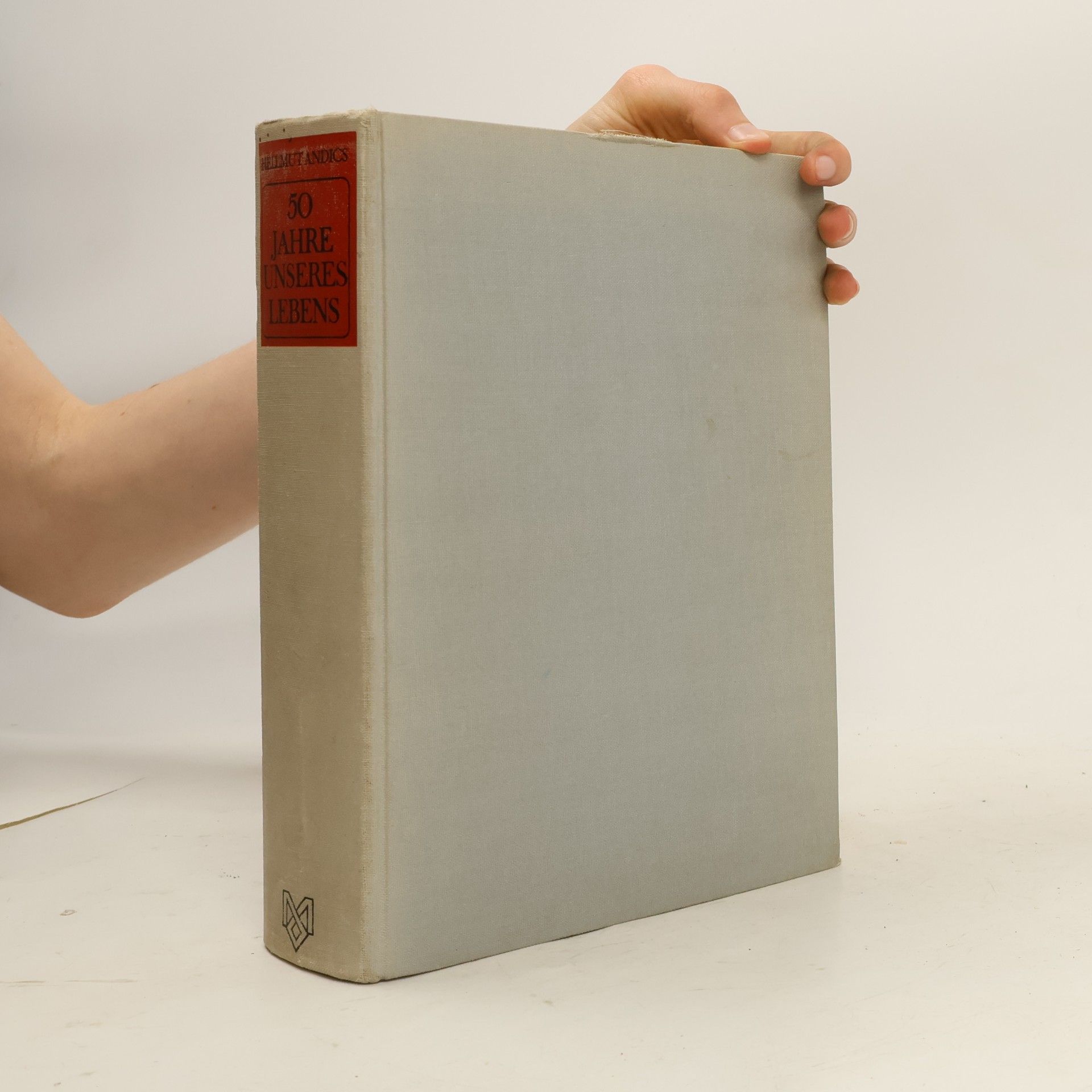 Hellmuth Andics 50 Jahre unseres Lebens. Österreichs Schicksal seit 1918