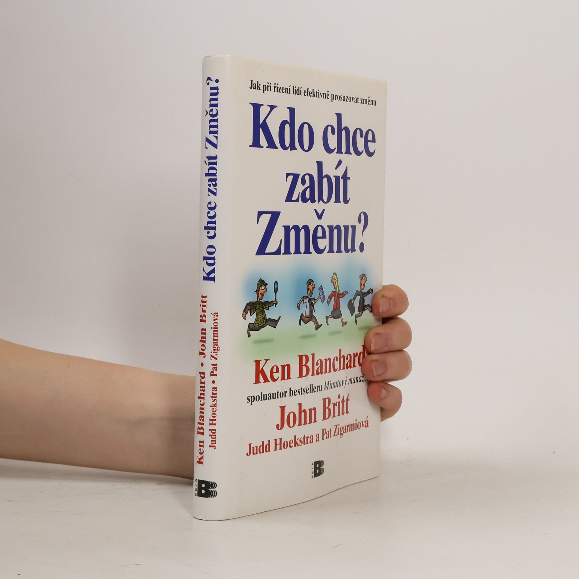 Kdo chce zabít Změnu? Jak při řízení lidí efektivně prosazovat změnu