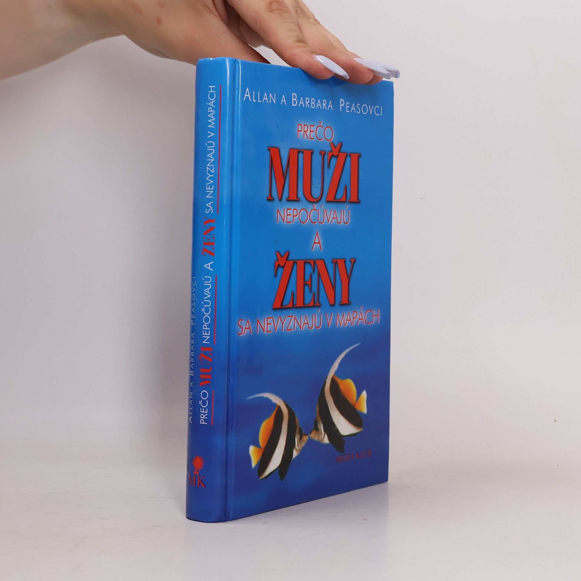 Allan Pease Prečo muži nepočúvajú a ženy sa nevyznajú v mapách