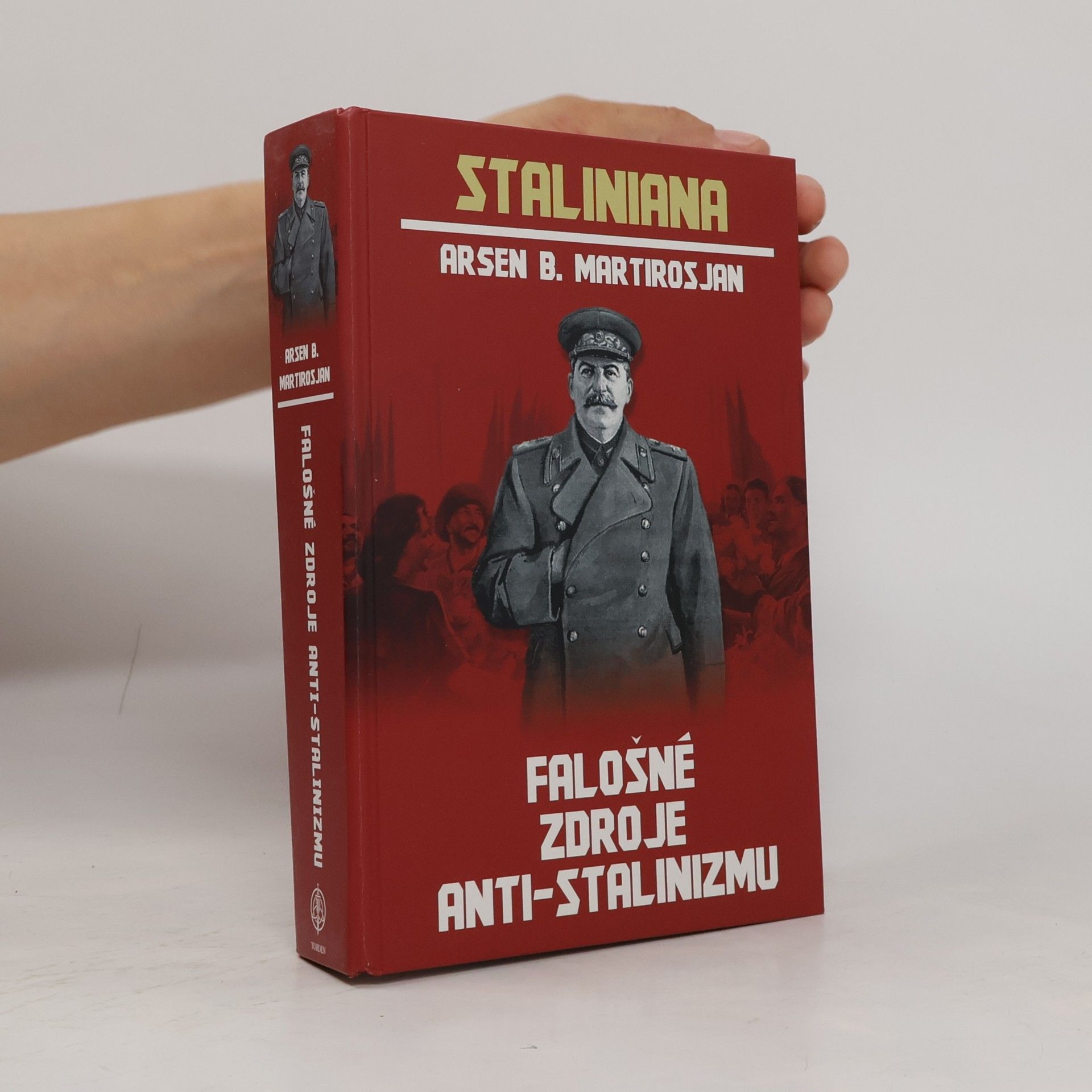 Arsen B. Martirosjan Staliniana - Falošné zdroje anti-stalinizmu