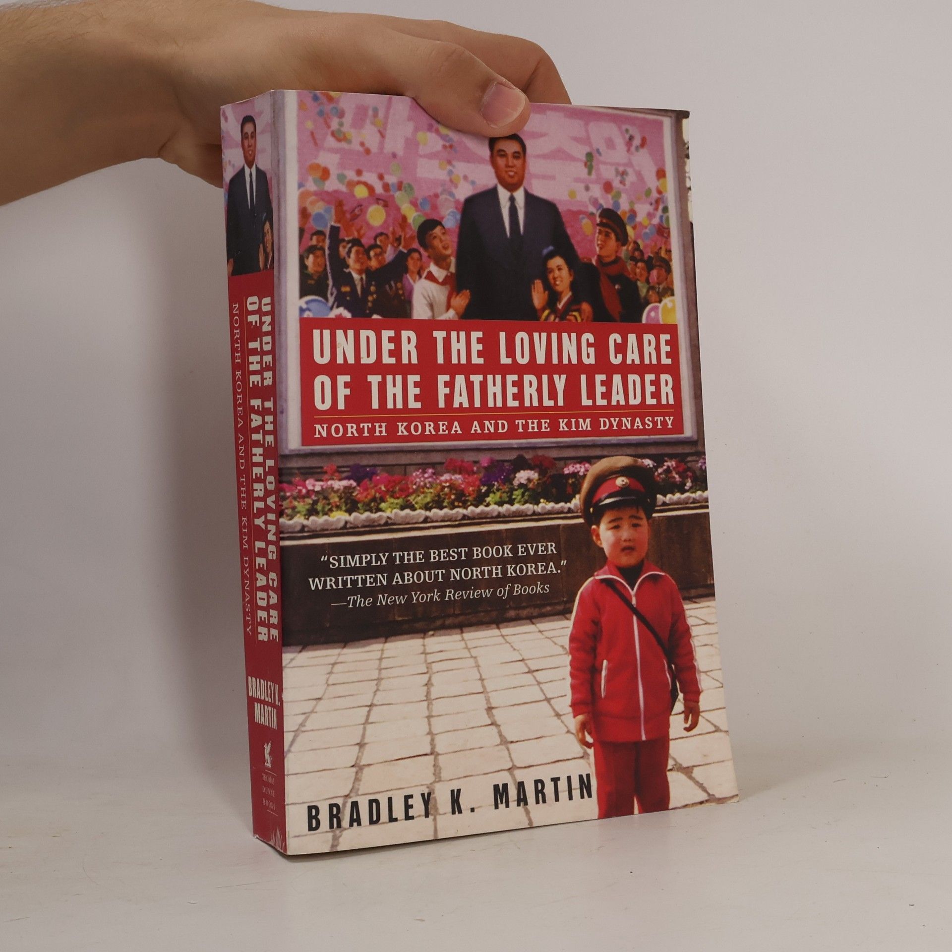 Bradley K. Martin Under the Loving care of the fatherly leader: North Korea and the Kim Dynasty