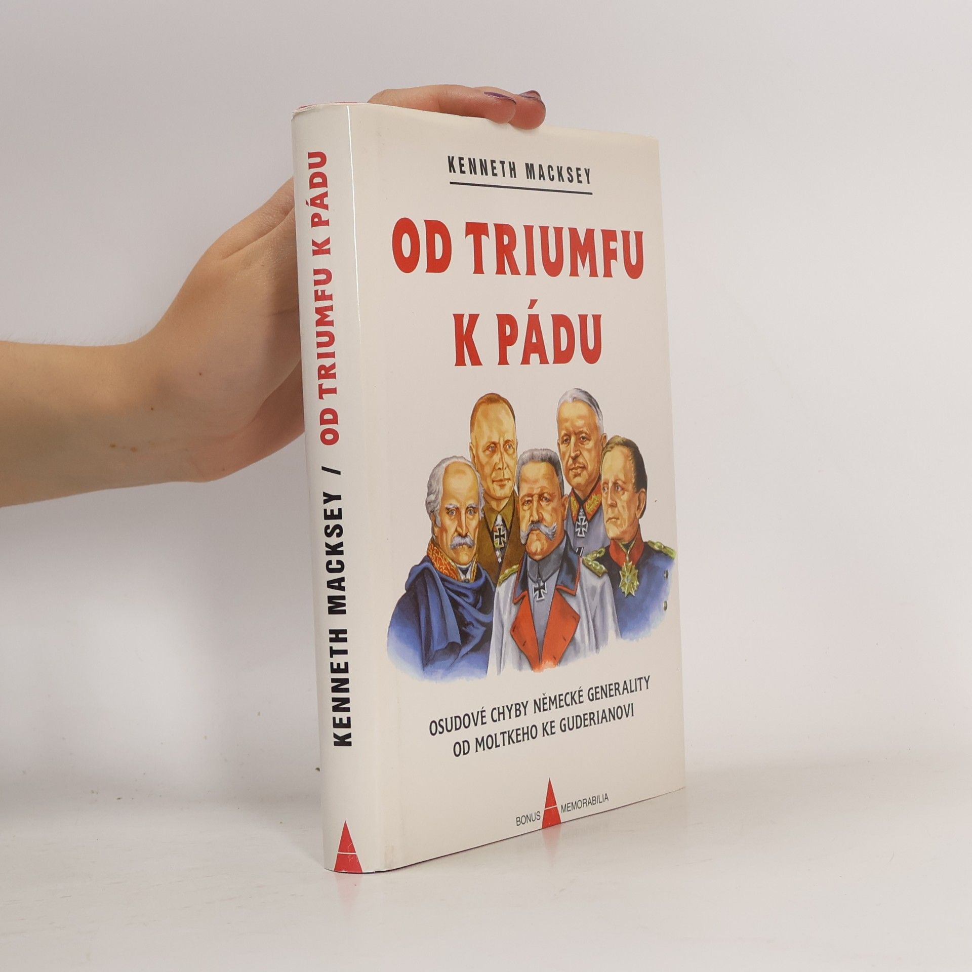 Od triumfu k pádu. Osudové chyby německé generality od Moltkeho ke Guderianovi