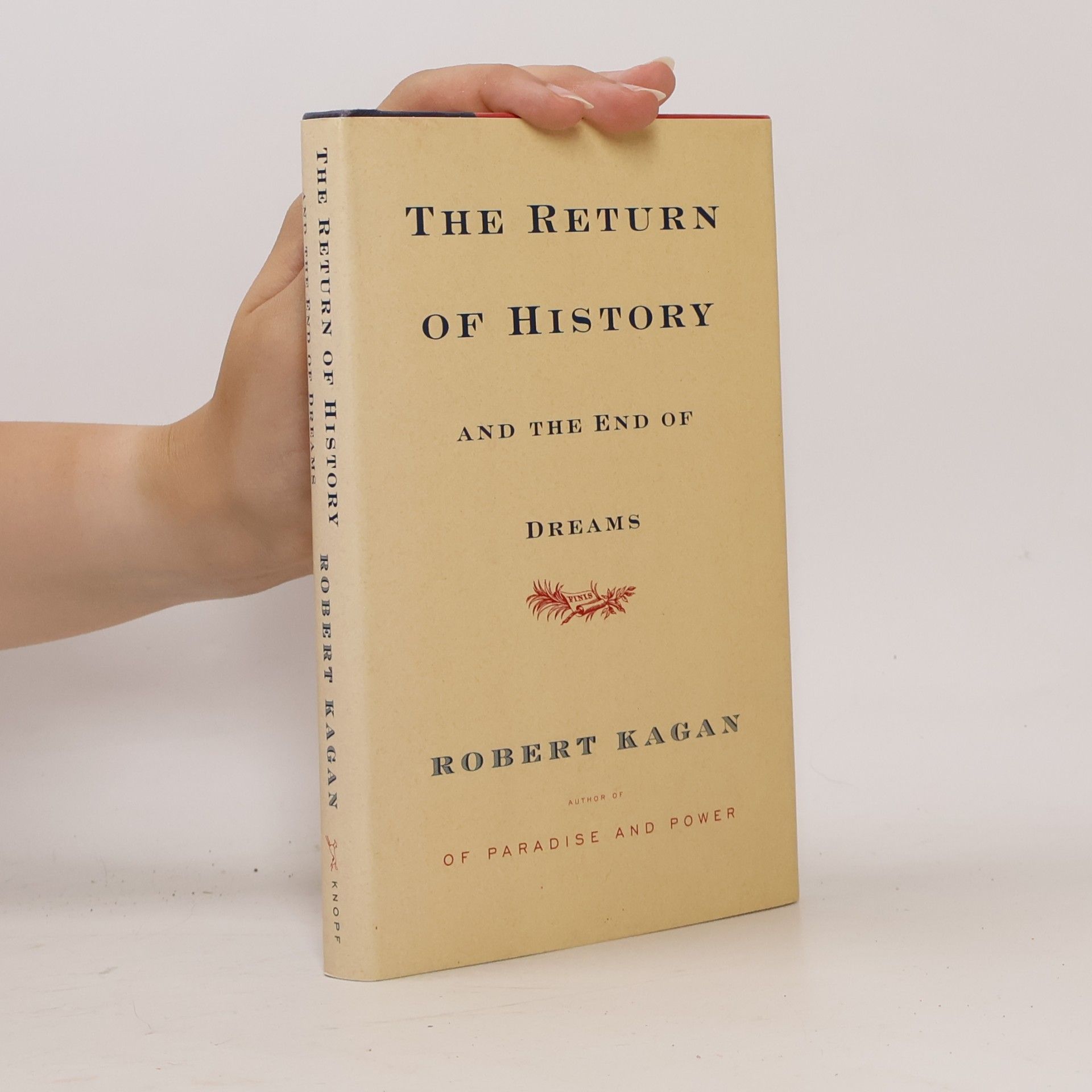 Robert Kagan The Return of History and the End of Dreams