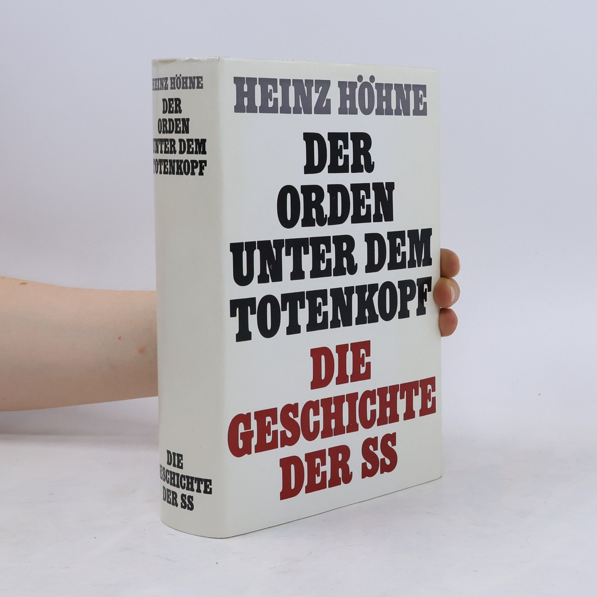 Heinz Höhne Der Orden unter dem Totenkopf. Die Geschichte der SS