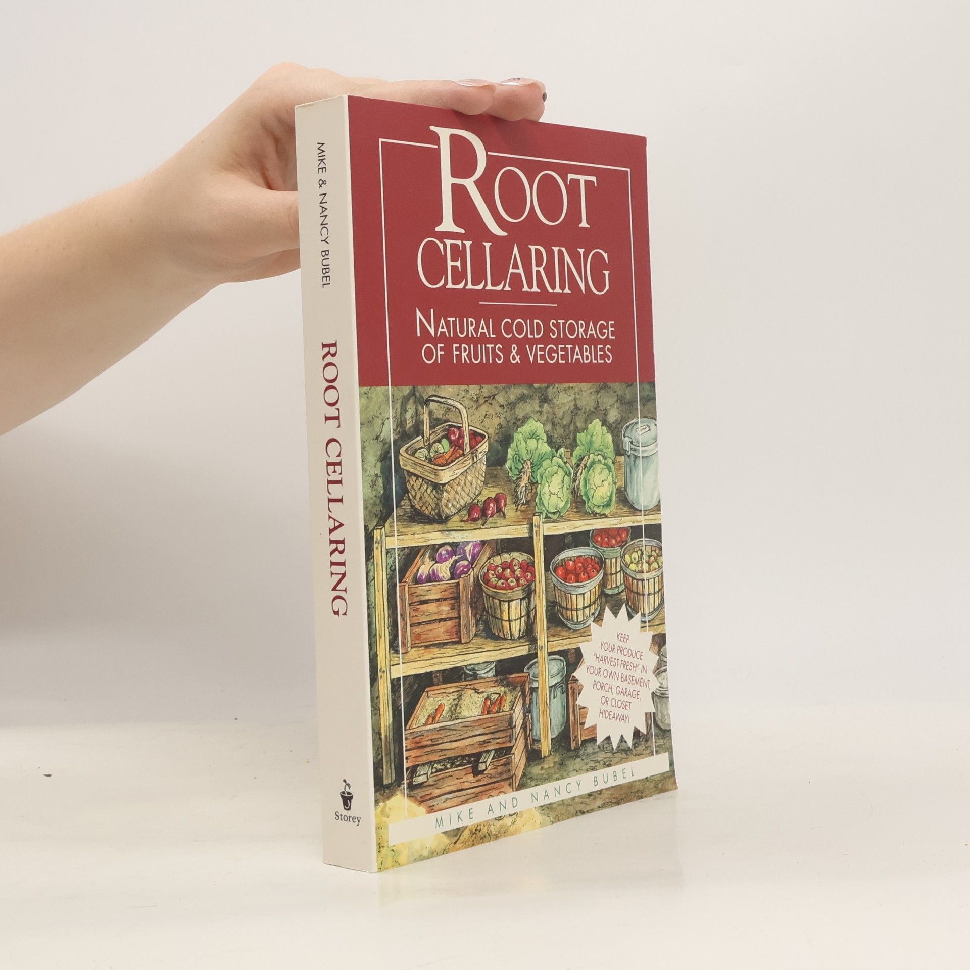 Kolektív autorov Root cellaring : natural cold storage of fruits & vegetables