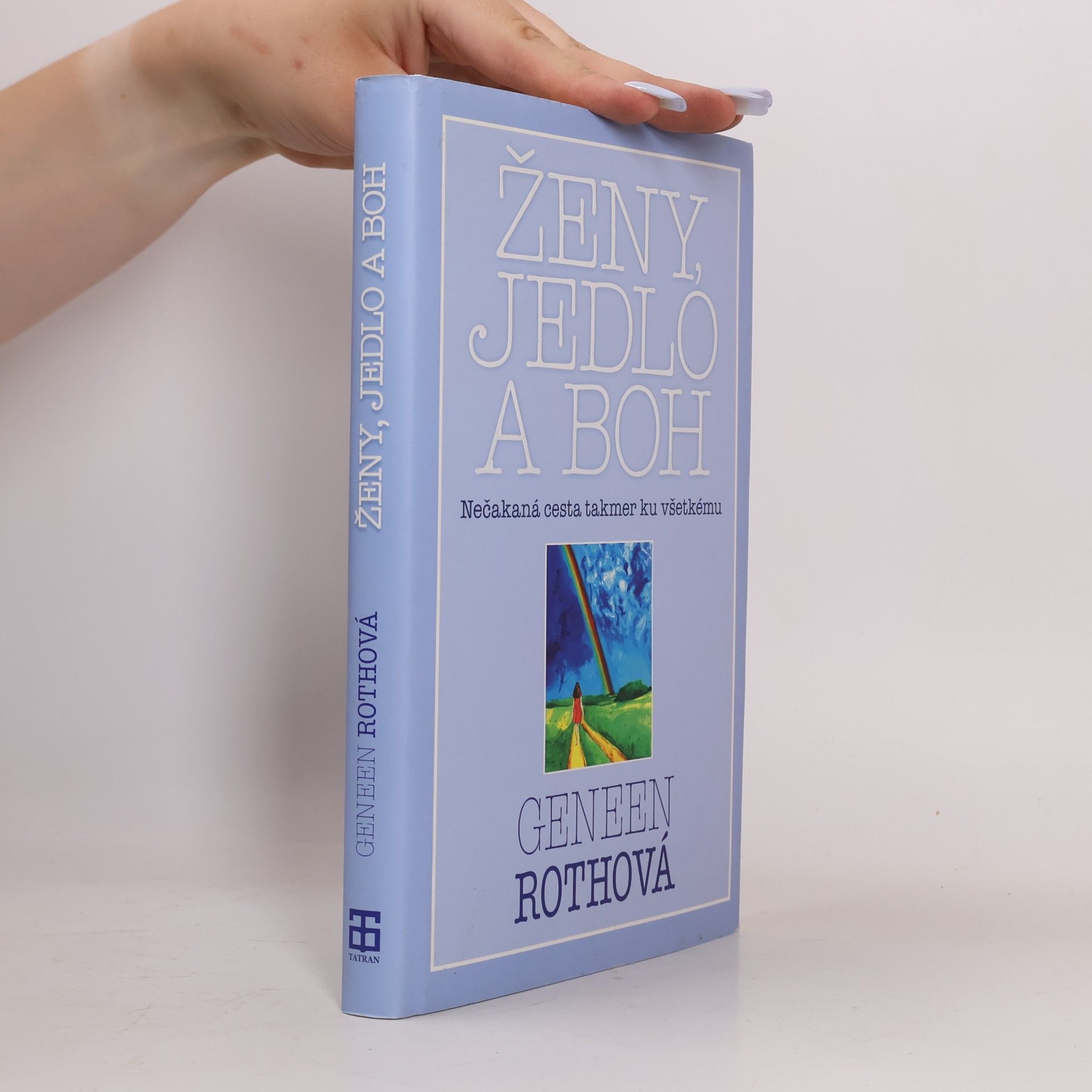 Geneen Roth Ženy, jedlo a Boh