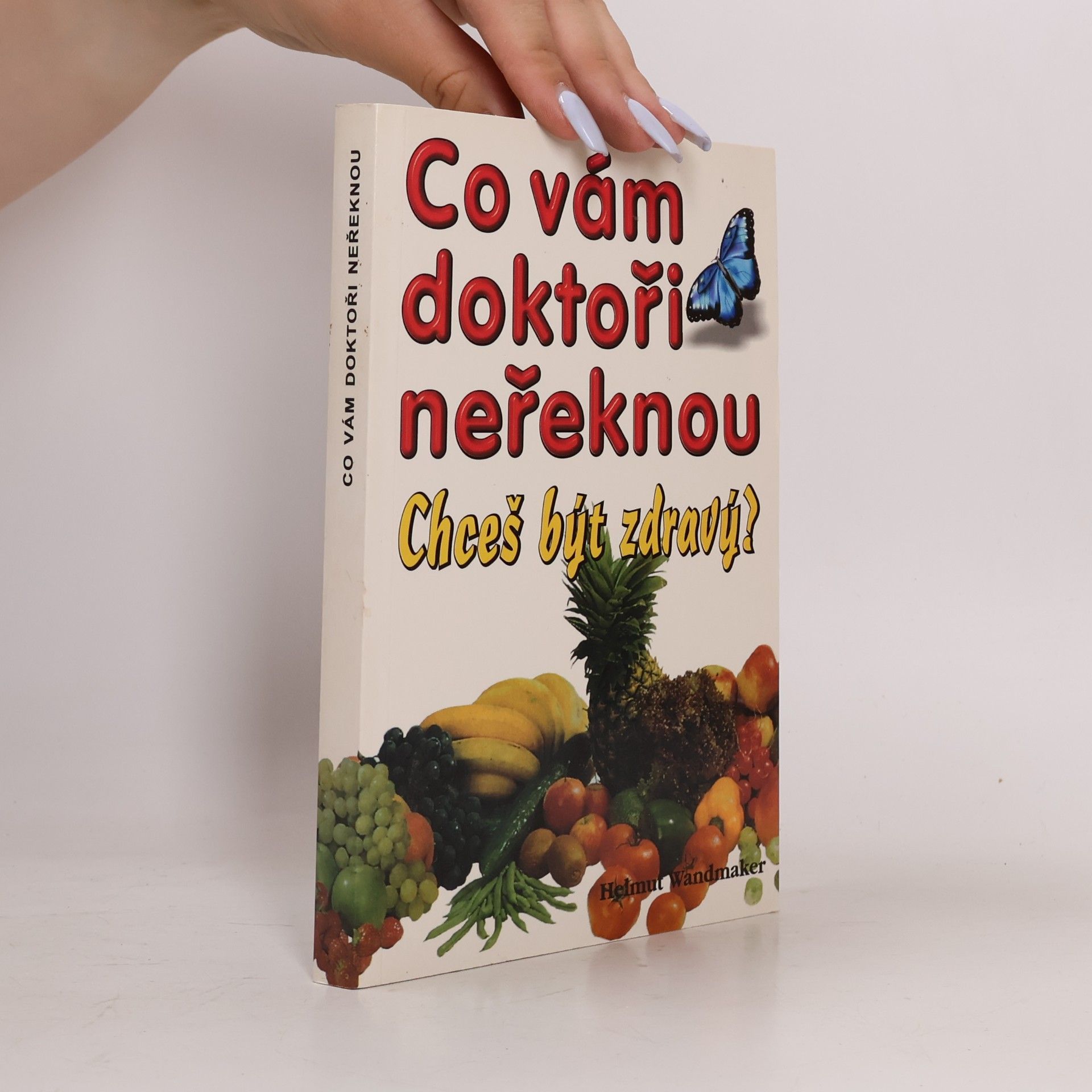 Helmut Wandmaker Co vám doktoři neřeknou