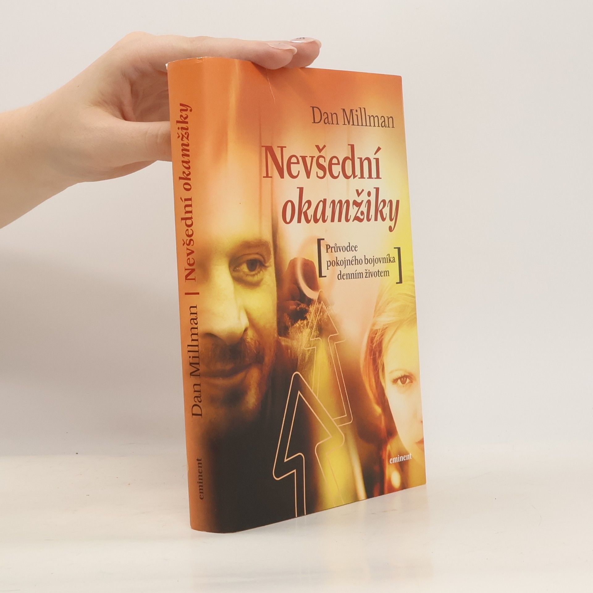 Dan Millman Nevšední okamžiky. Průvodce pokojného bojovníka po každodenním životě
