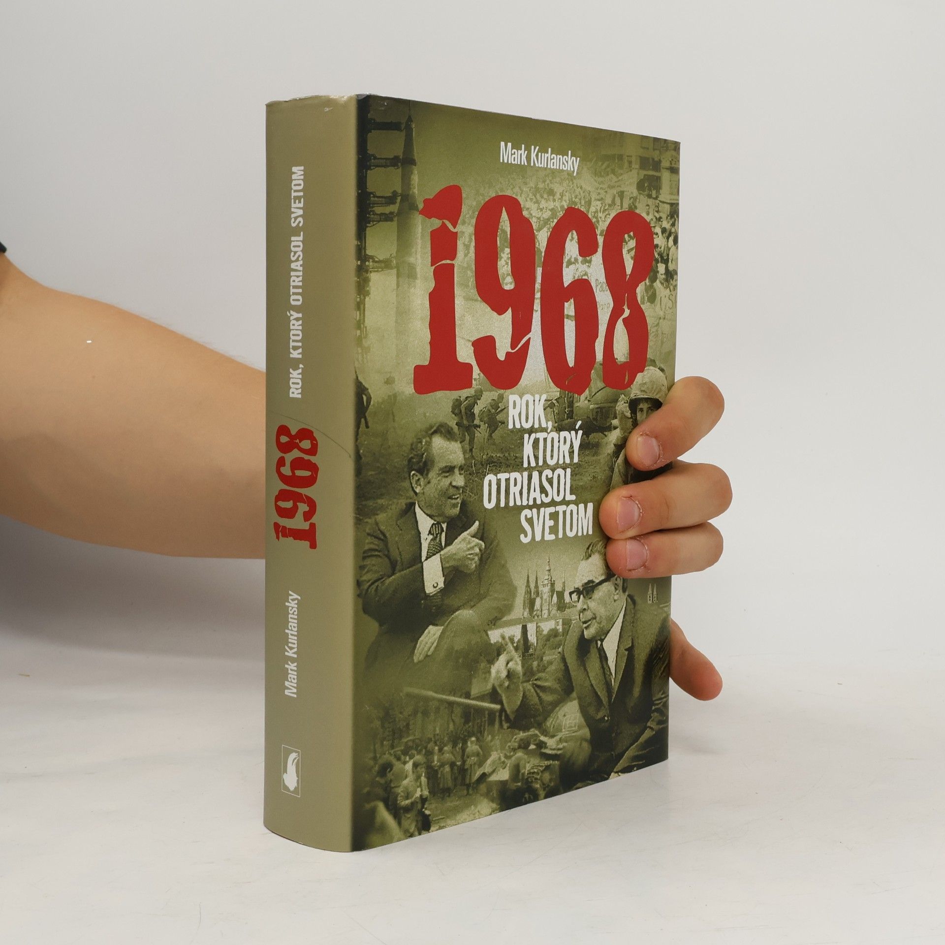 Mark Kurlansky 1968. Rok, ktorý otriasol svetom