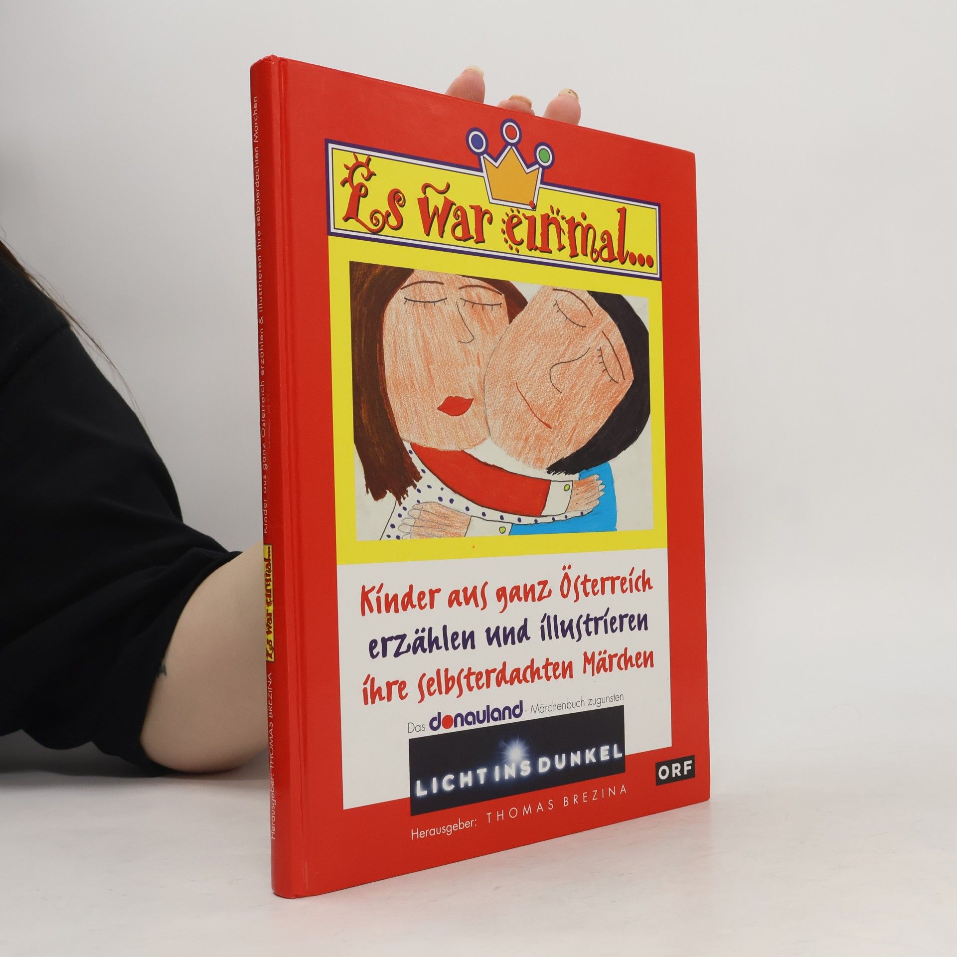 Thomas Brezina Es war einmal...Kinder aus ganz Österreich erzählen und illustrieren ihre Selbsterdachten Märchen